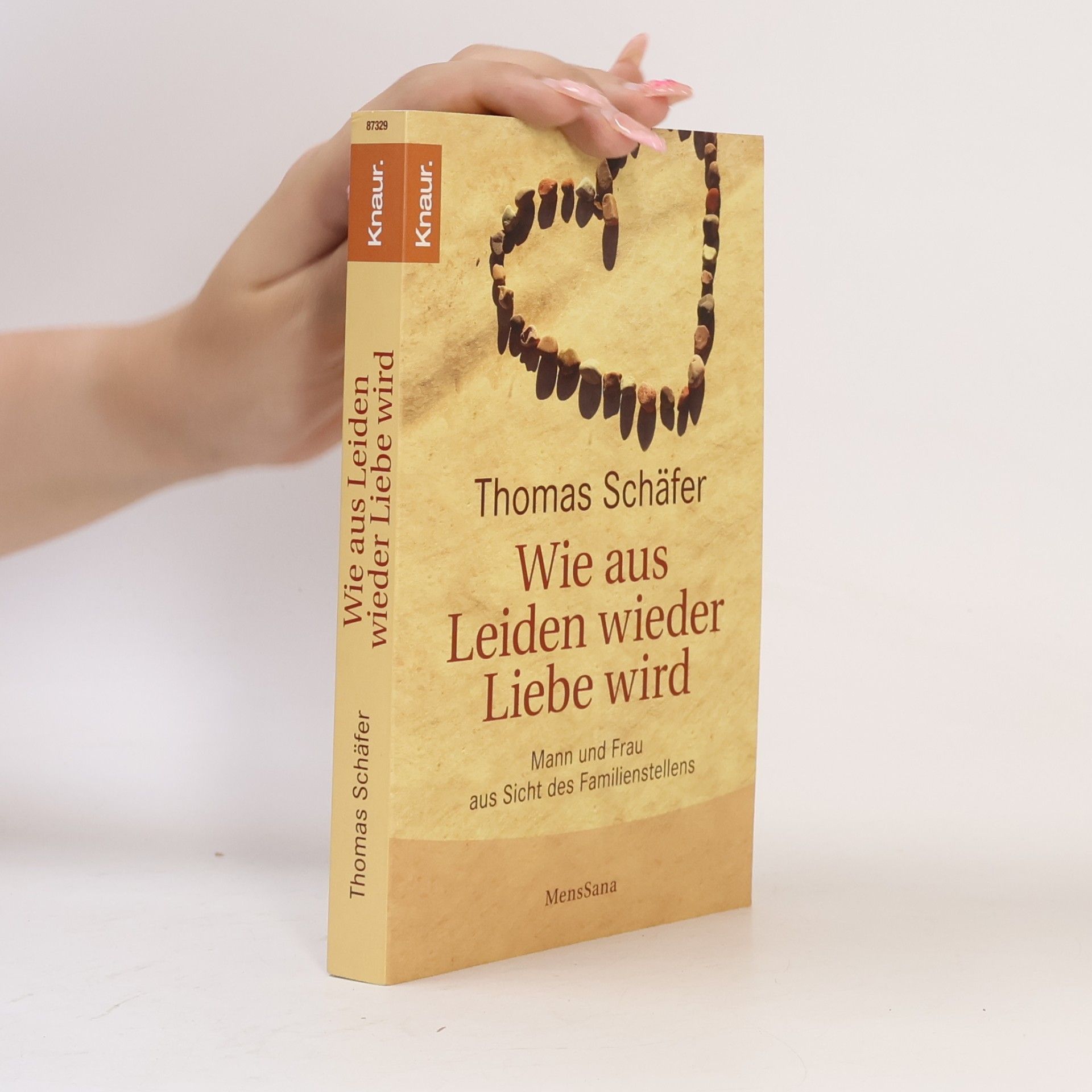 Thomas Schäfer Wie aus Leiden wieder Liebe wird