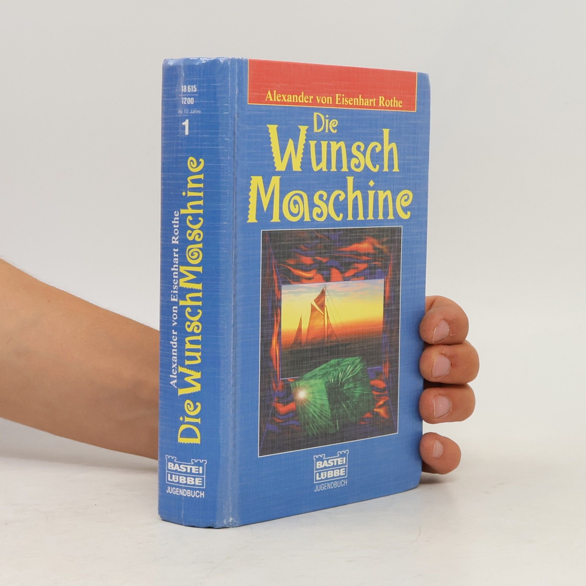 Alexander von Eisenhart Rothe Die Wunschmaschine