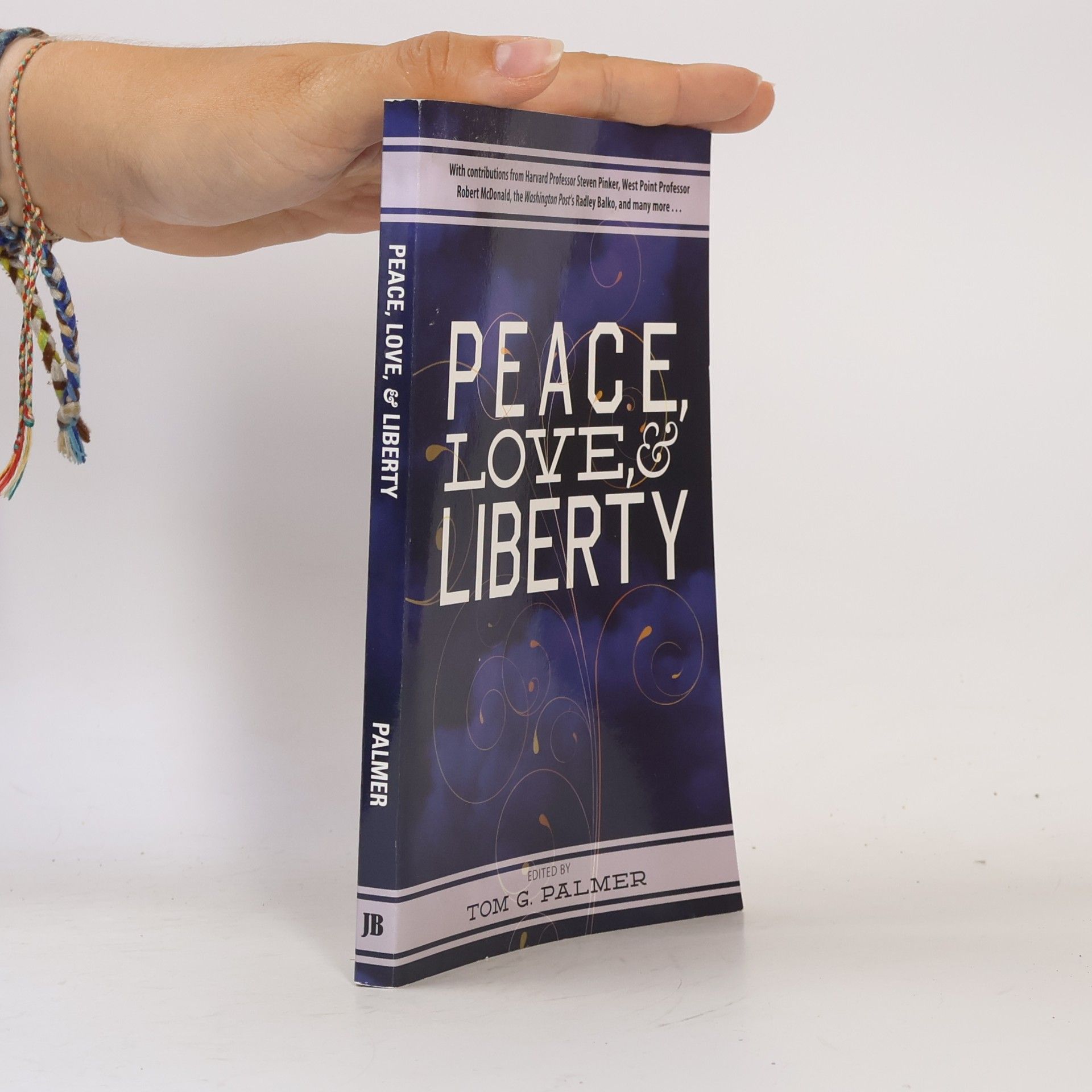 Tom G. Palmer Peace, Love & Liberty