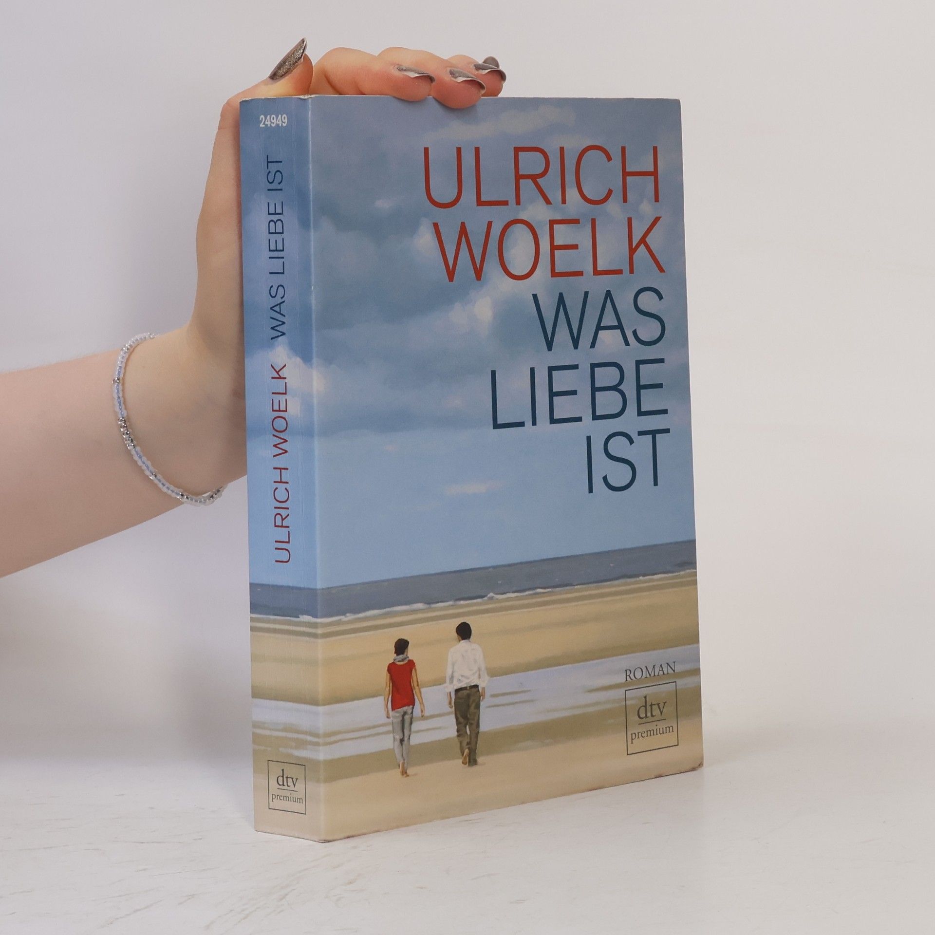 Ulrich Woelk Was Liebe ist