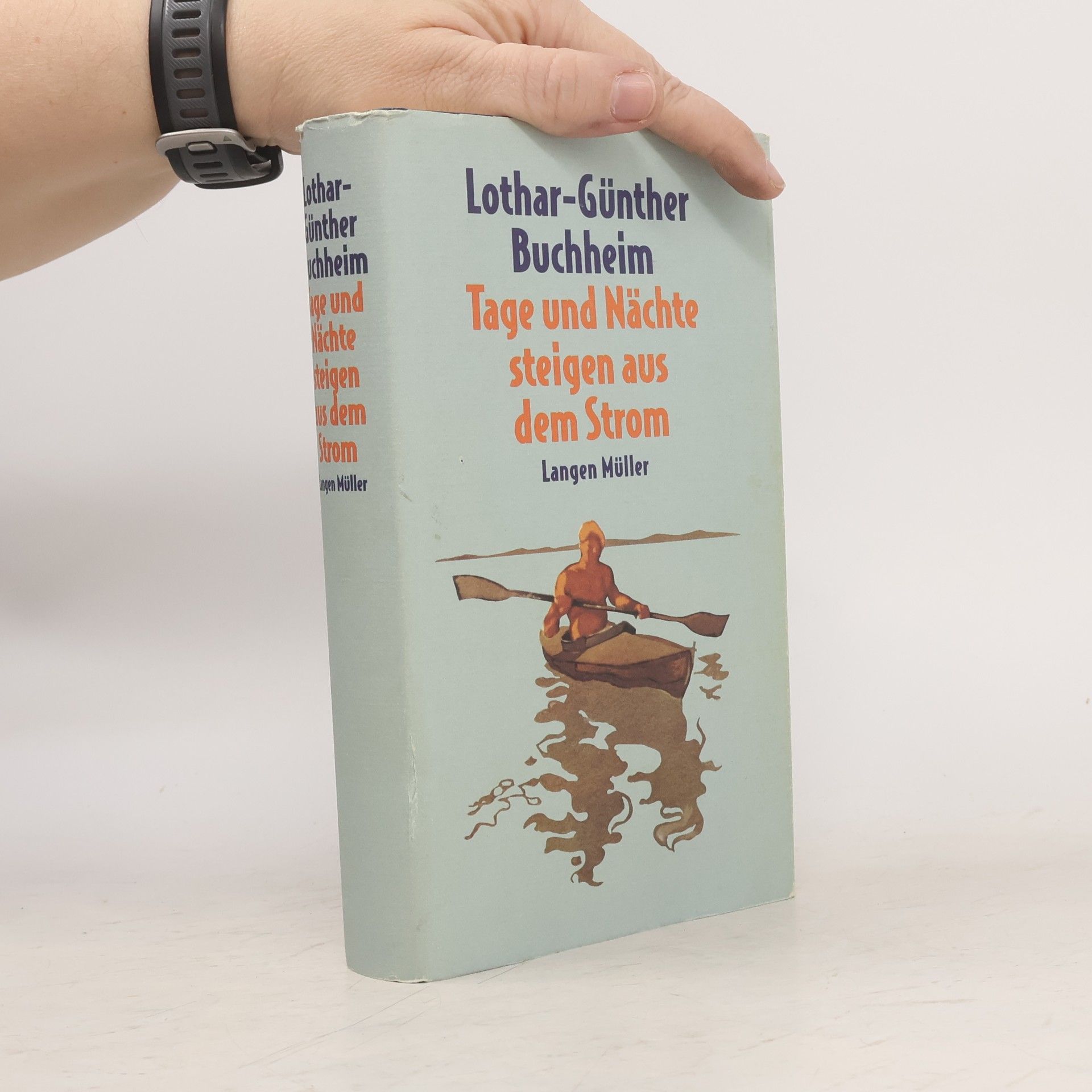 Lothar-Günther Buchheim Tage und Nächte steigen aus dem Strom