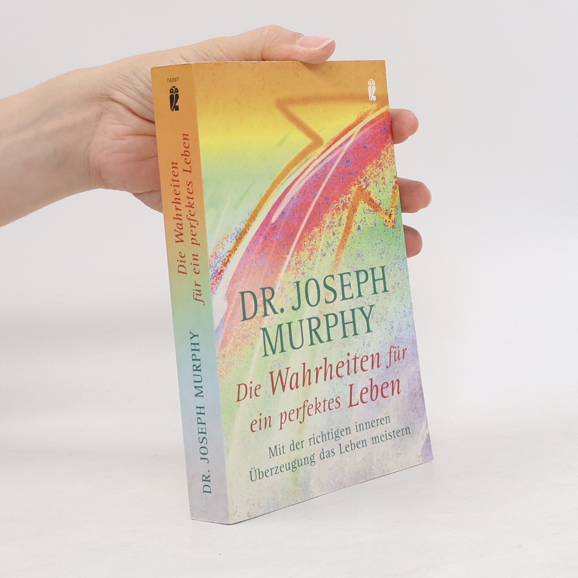 Joseph Murphy Die Wahrheiten für ein perfektes Leben