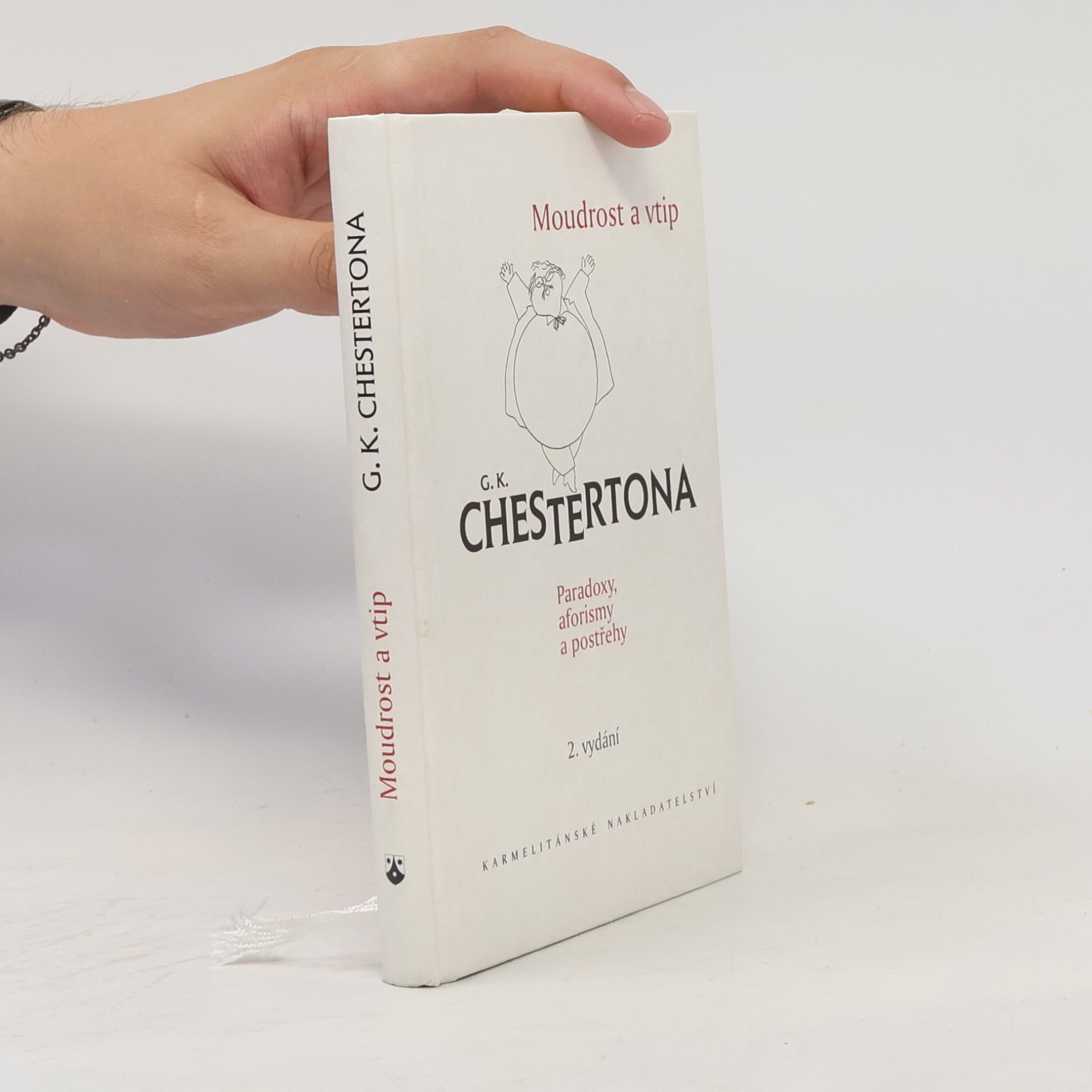 G. K. Chesterton Moudrost a vtip G.K. Chestertona: Paradoxy, aforismy a postřehy