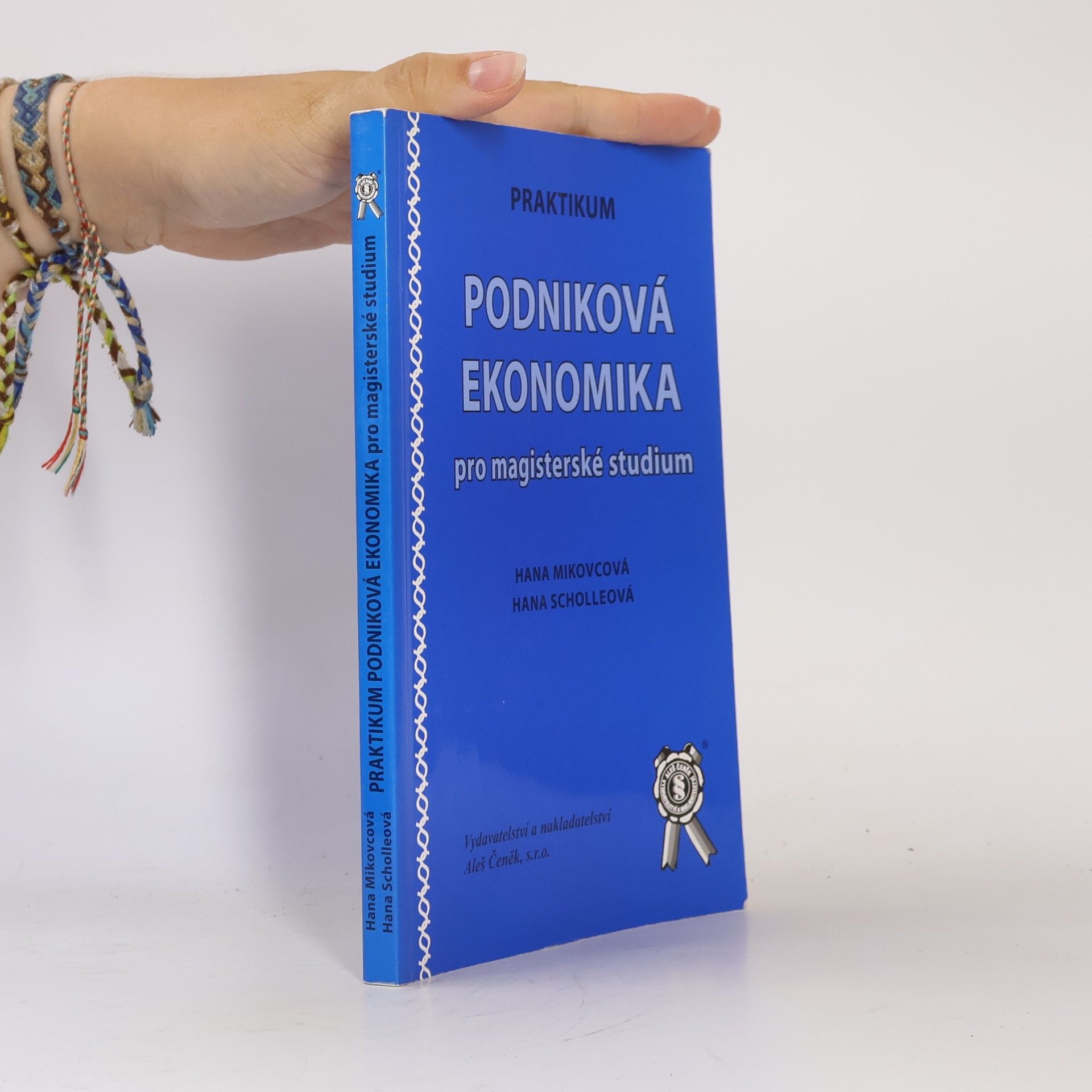 Hana Mikovcová Praktikum. Podniková ekonomika pro magisterské studium