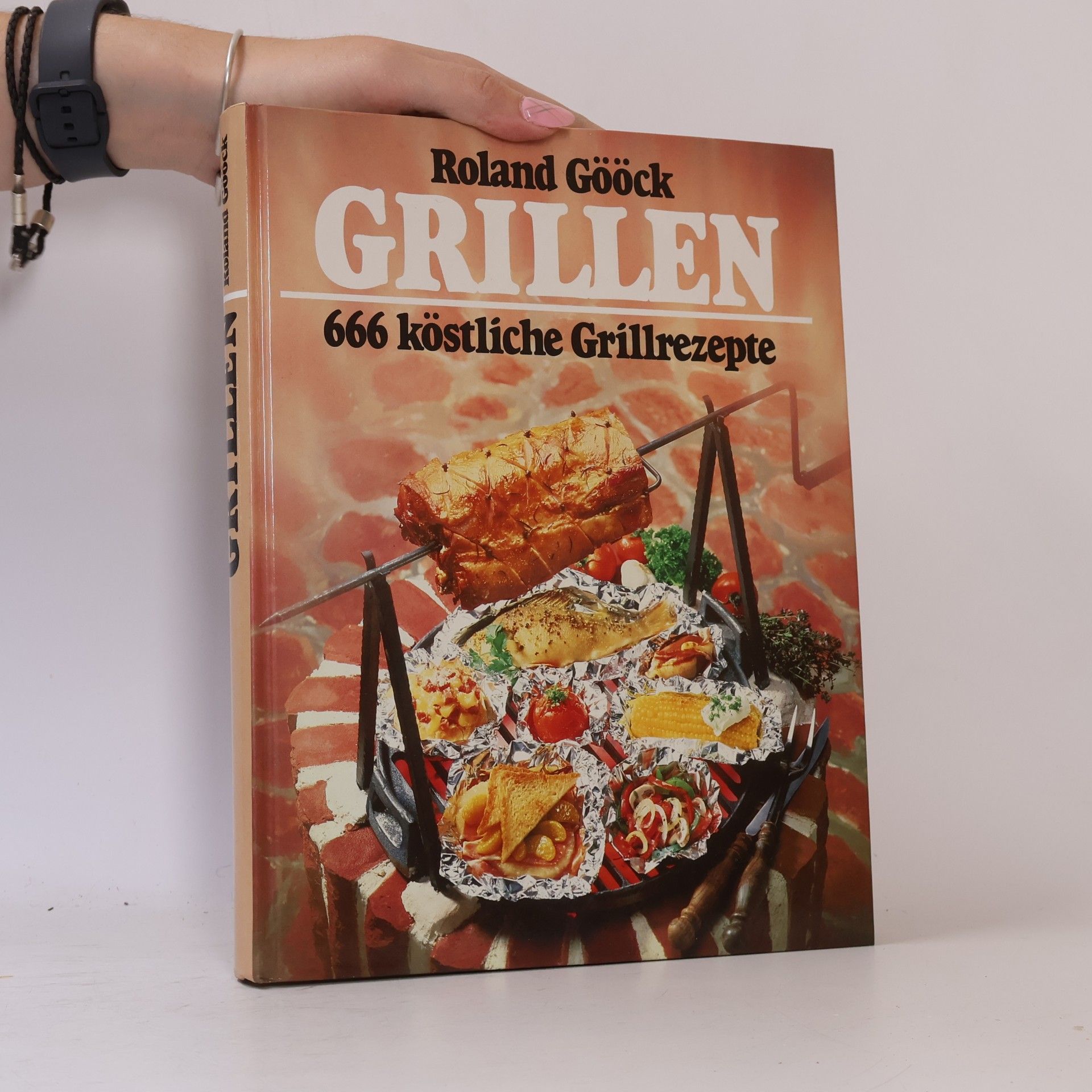 Roland Gööck Grillen: 666 köstliche Grillrezepte