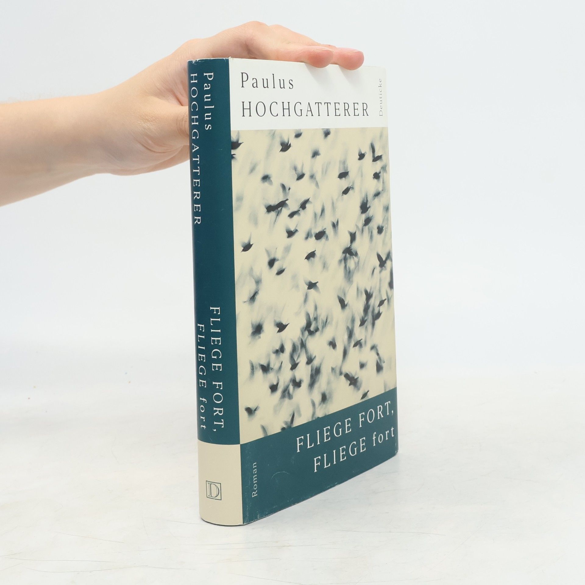 Paulus Hochgatterer Fliege fort, fliege fort