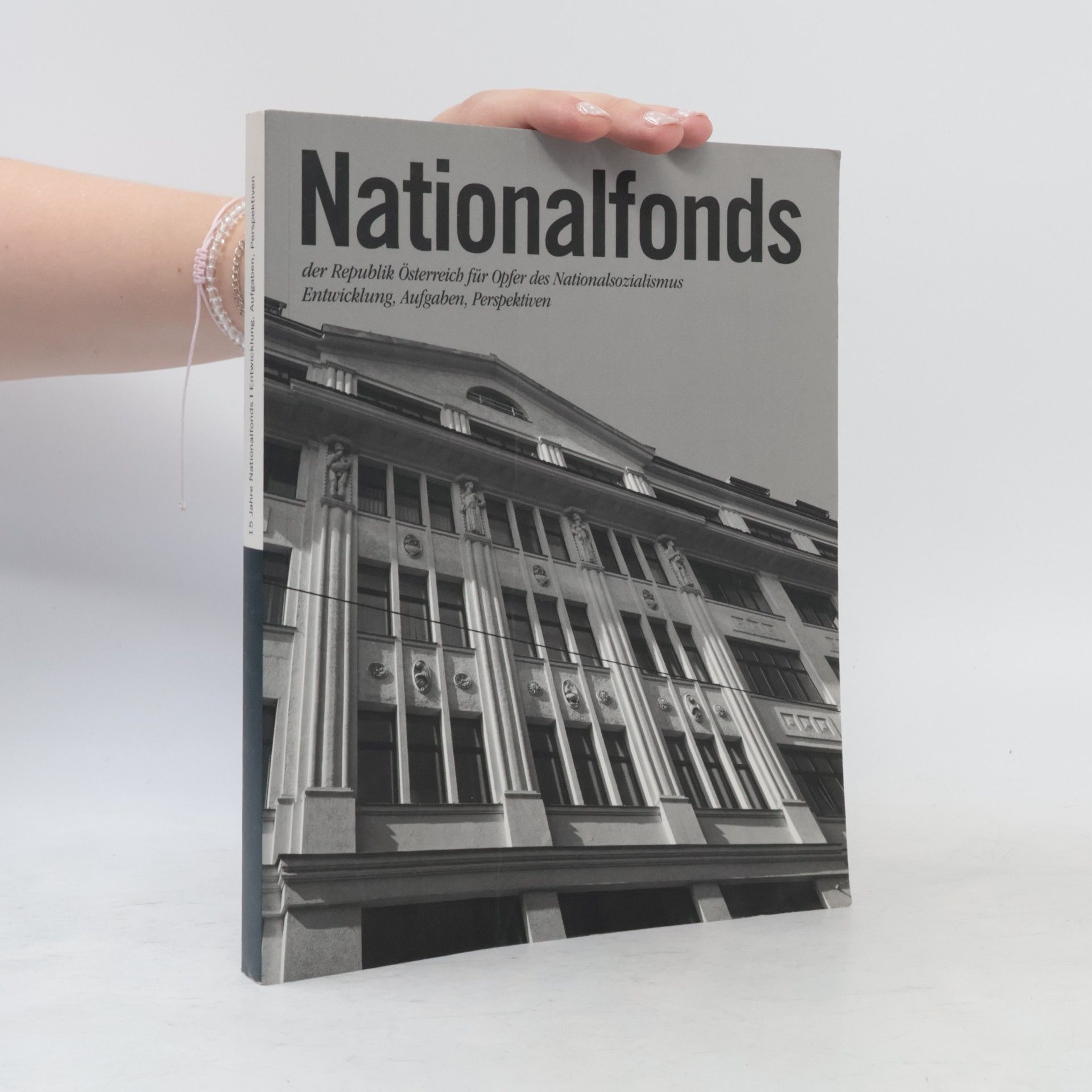 kolektiv 15 Jahre Nationalfonds der Republik Österreich für Opfer des Nationalsozialismus