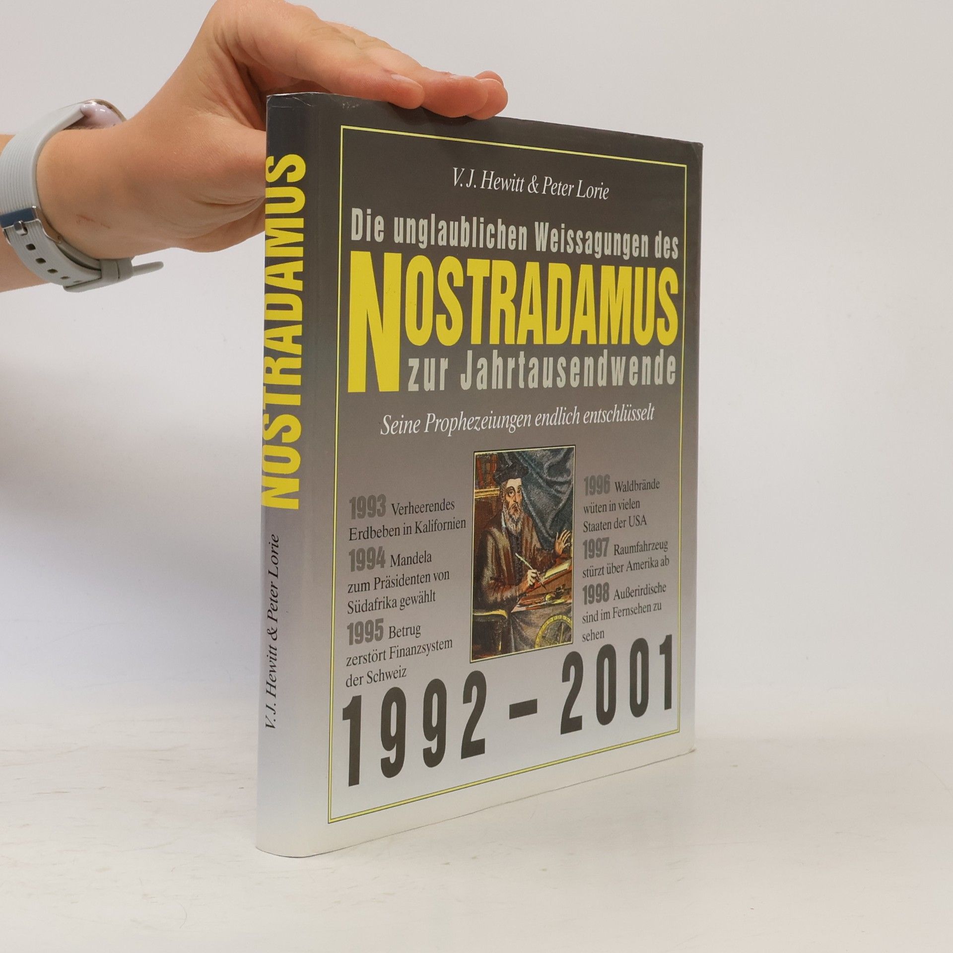 V. J. Hewitt Die unglaublichen Weissagungen des Nostradamus zur Jahrtausendwende 1992 - 2001