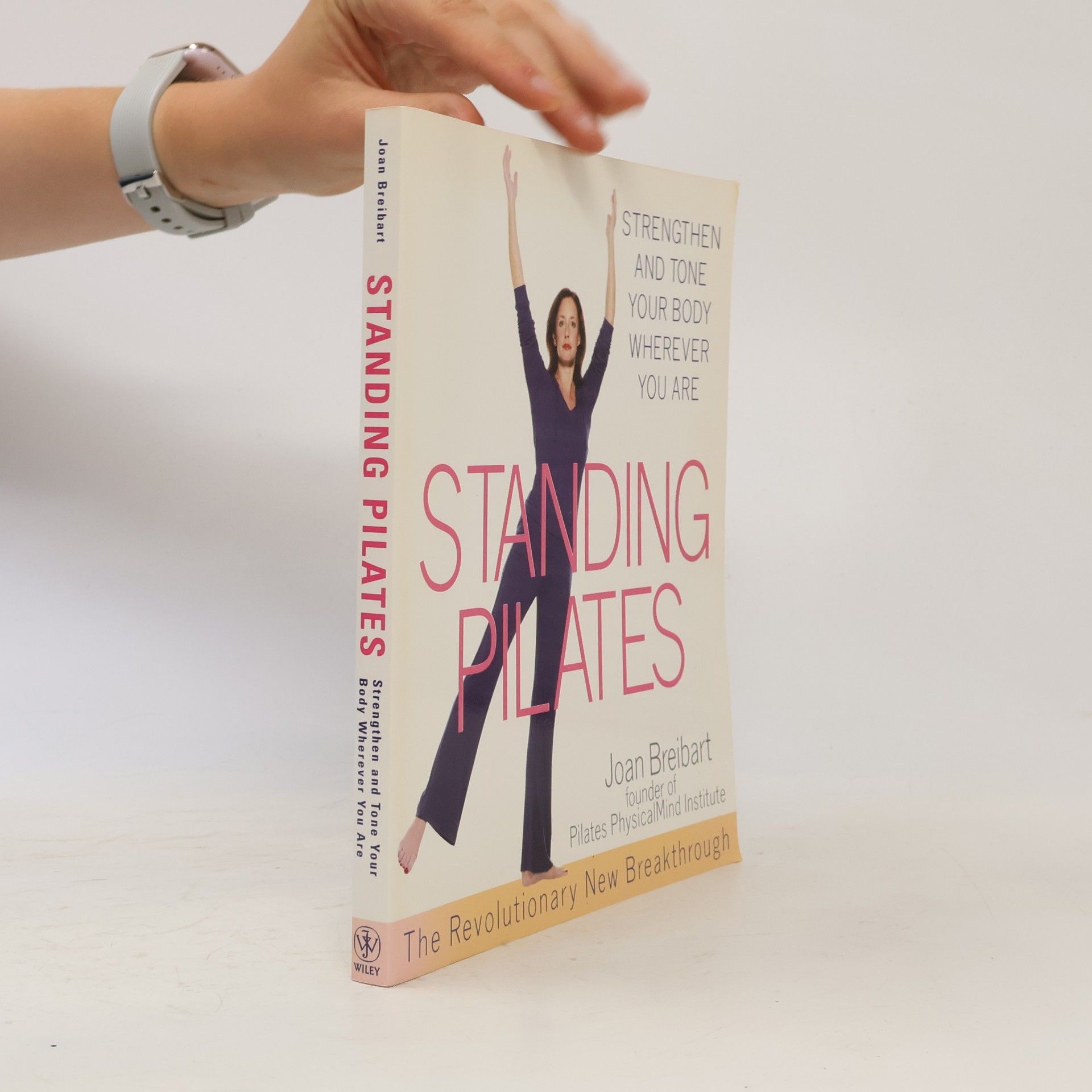 Joan Breibart Standing Pilates: Strengthen and Tone Your Body Wherever You Are