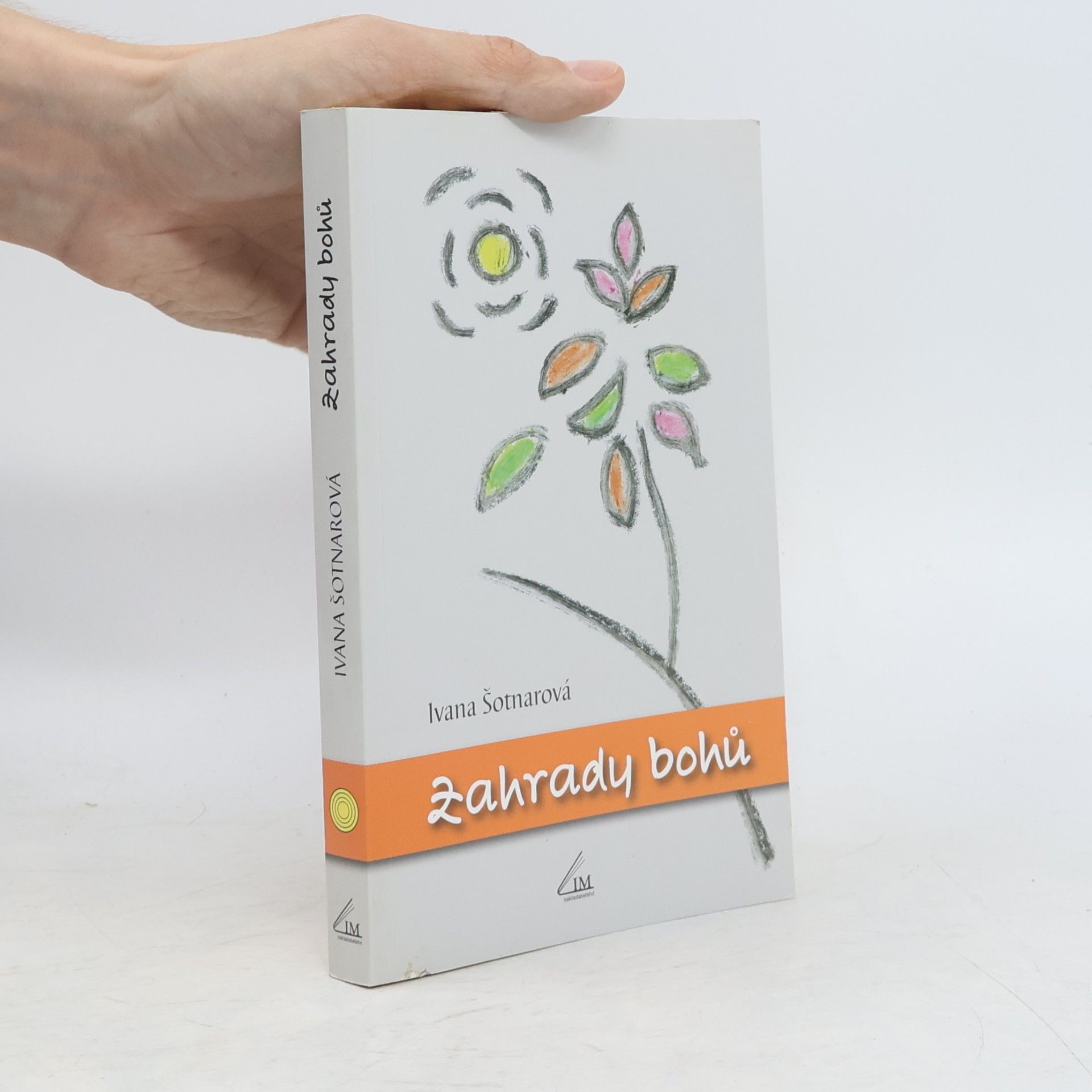 Ivana Šotnarová Zahrady bohů