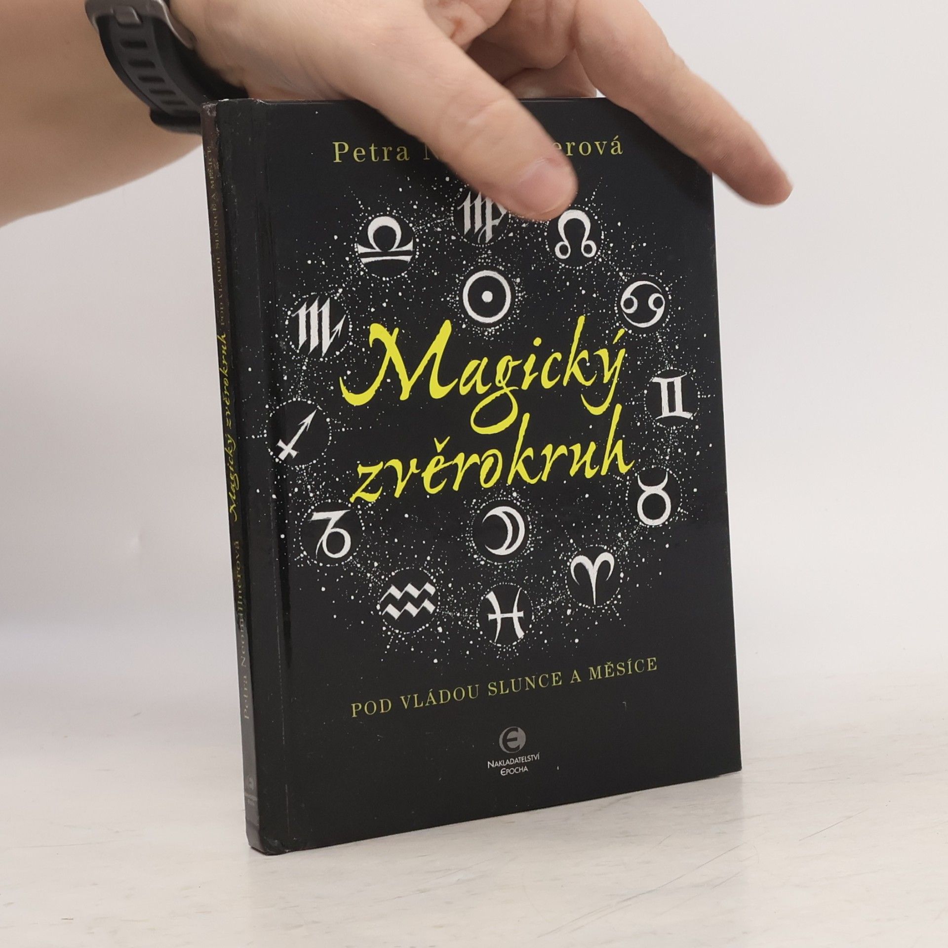 Petra Neomillnerová Magický zvěrokruh. Pod vládou slunce a měsíce