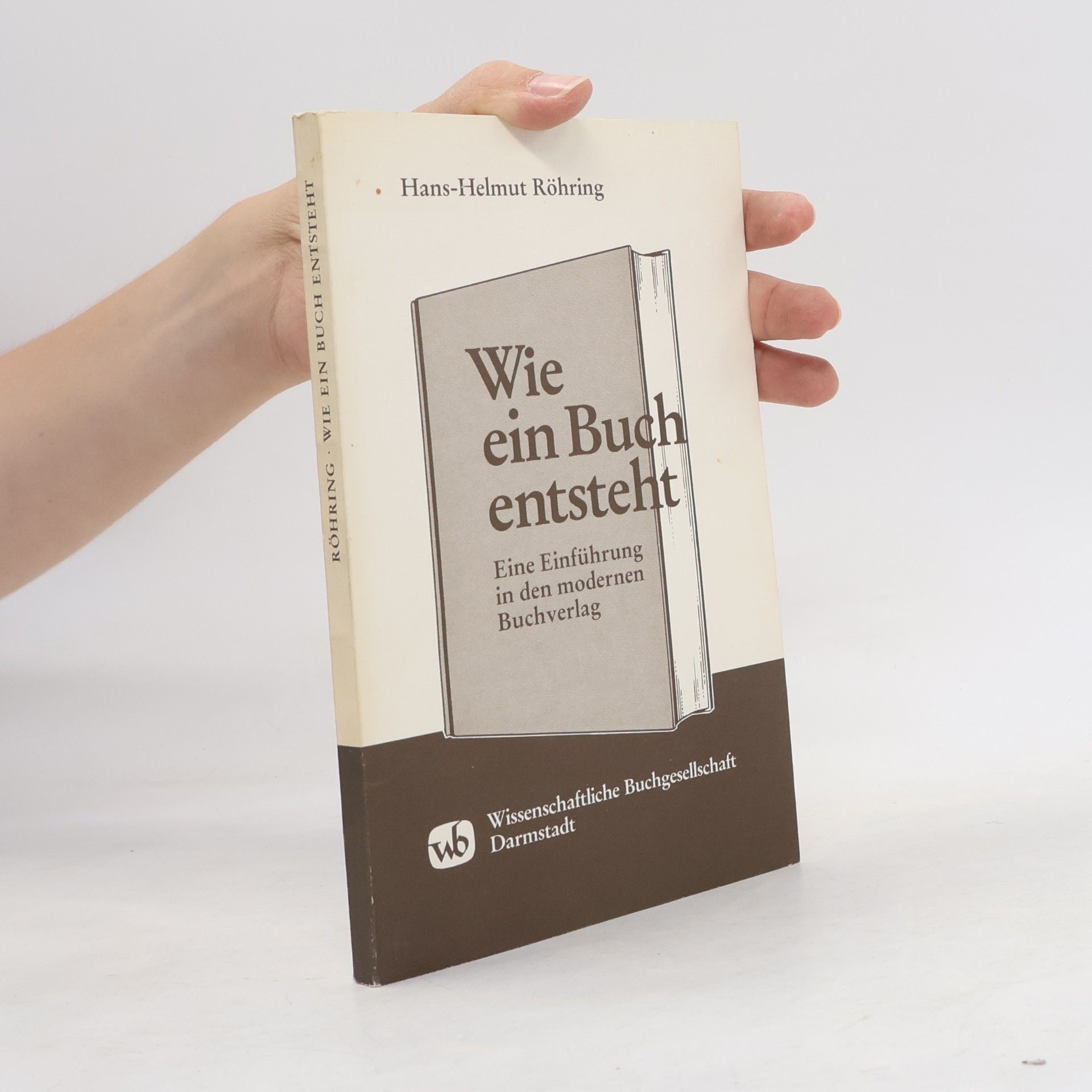 Hans-Helmut Röhring Wie ein Buch entsteht