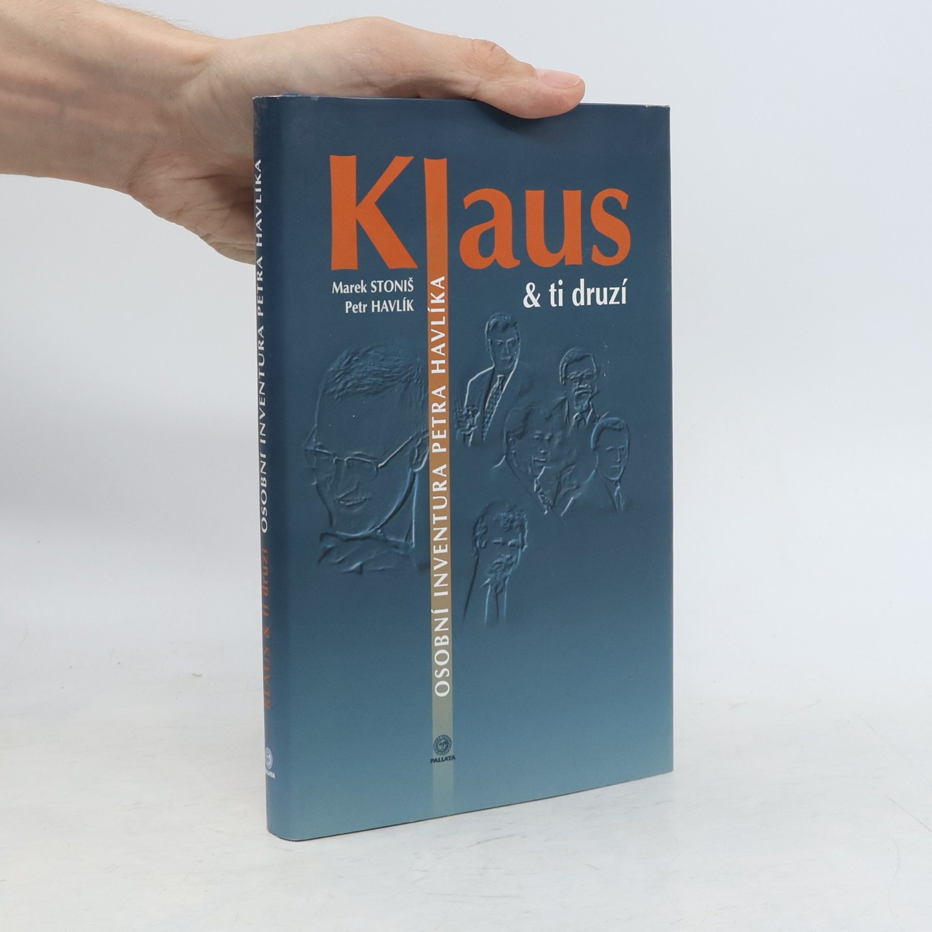Petr Havlík Klaus & ti druzí : osobní inventura Petra Havlíka