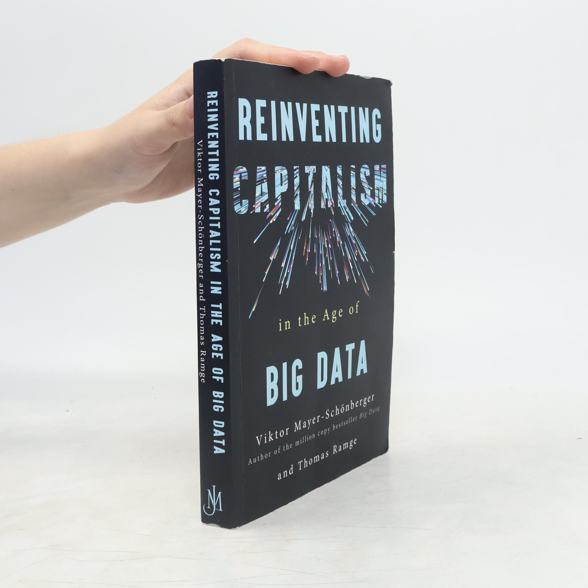 Viktor Mayer-Schönberger Reinventing capitalism in the age of big data