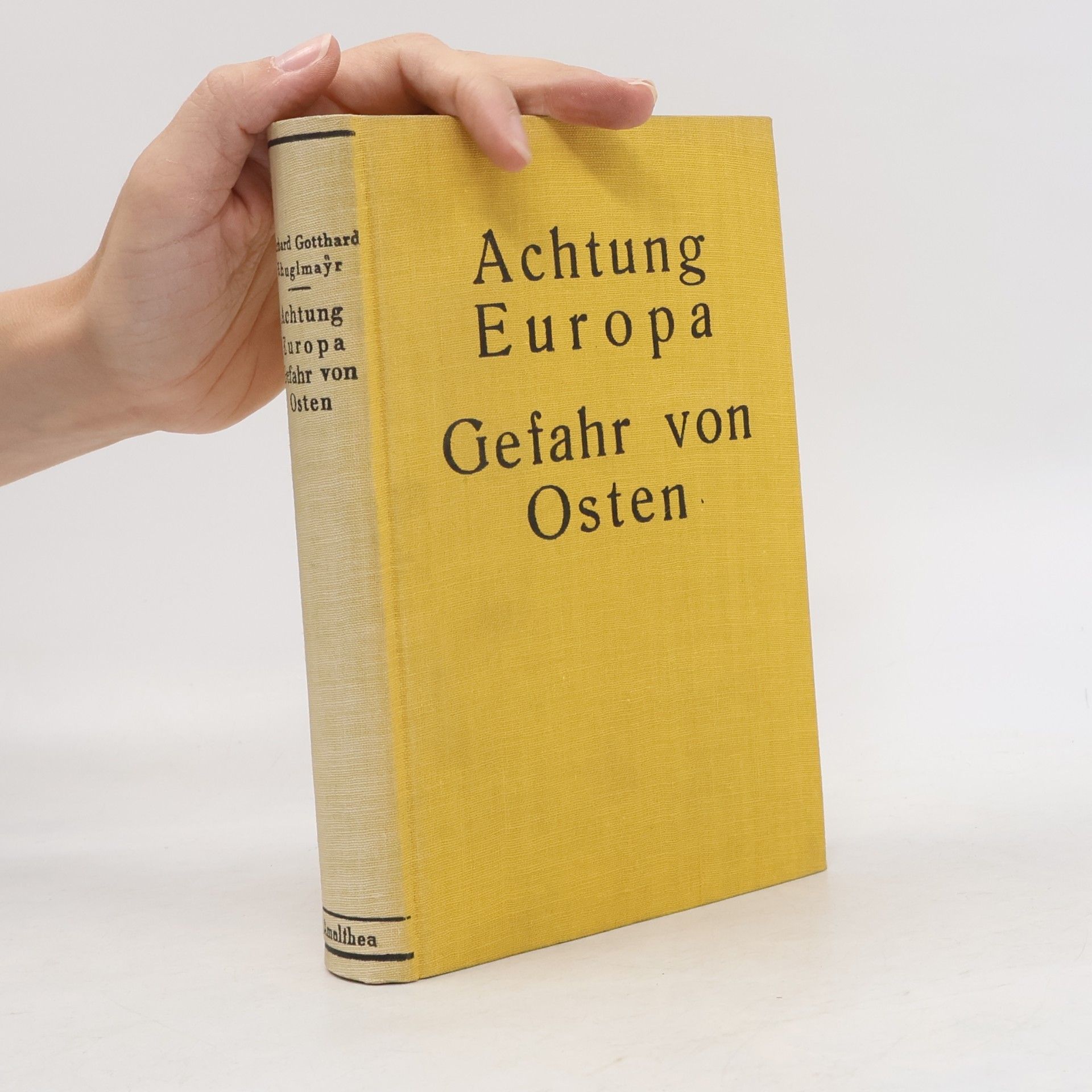 Erhard Gotthard Khuglmayr Achtung Europa Gefahr von Osten