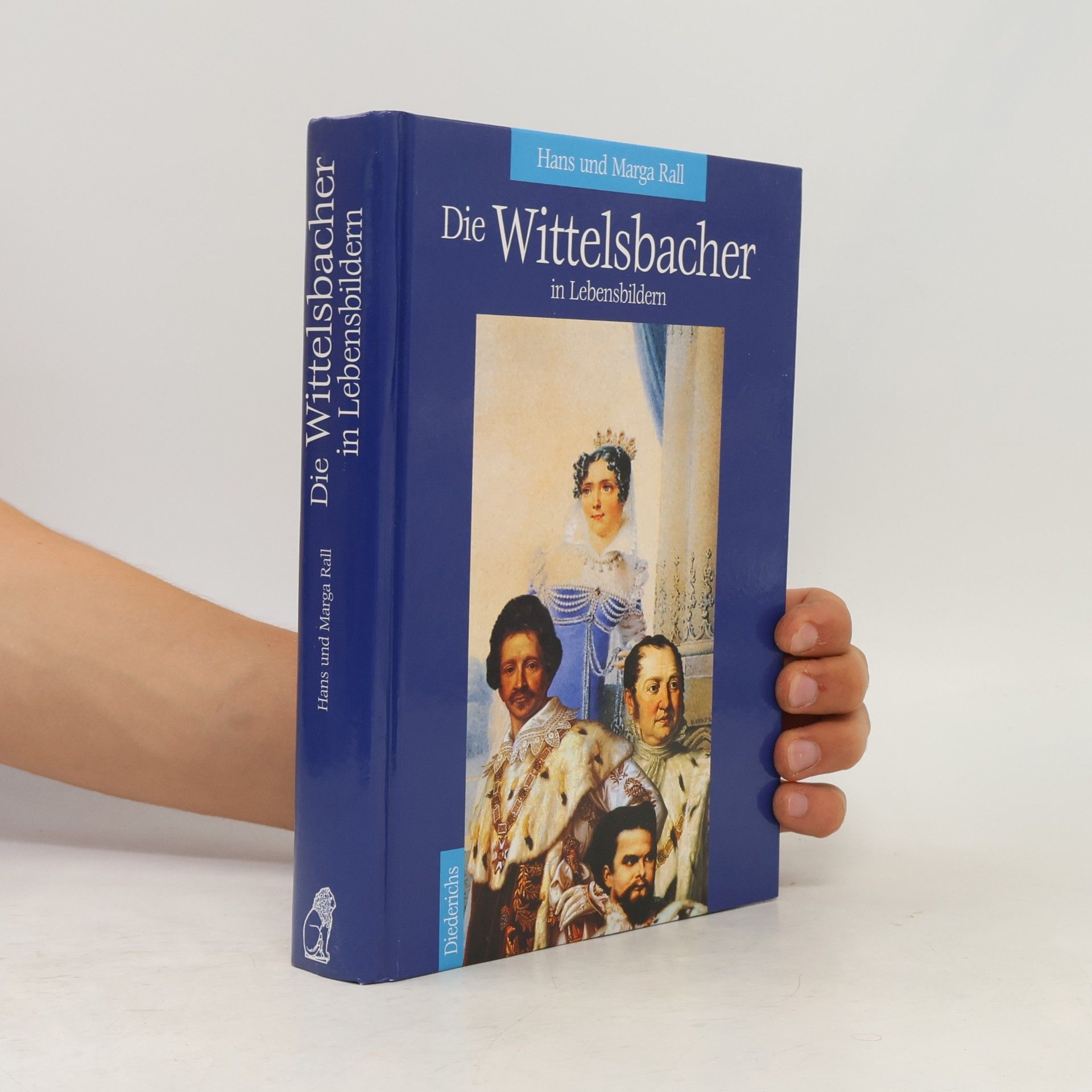 Hans Rall Die Wittelsbacher in Lebensbildern