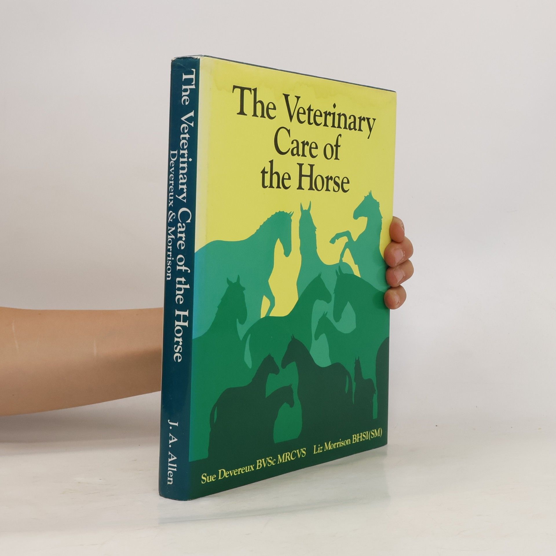 Sue Devereux The Veterinary Care of the Horse