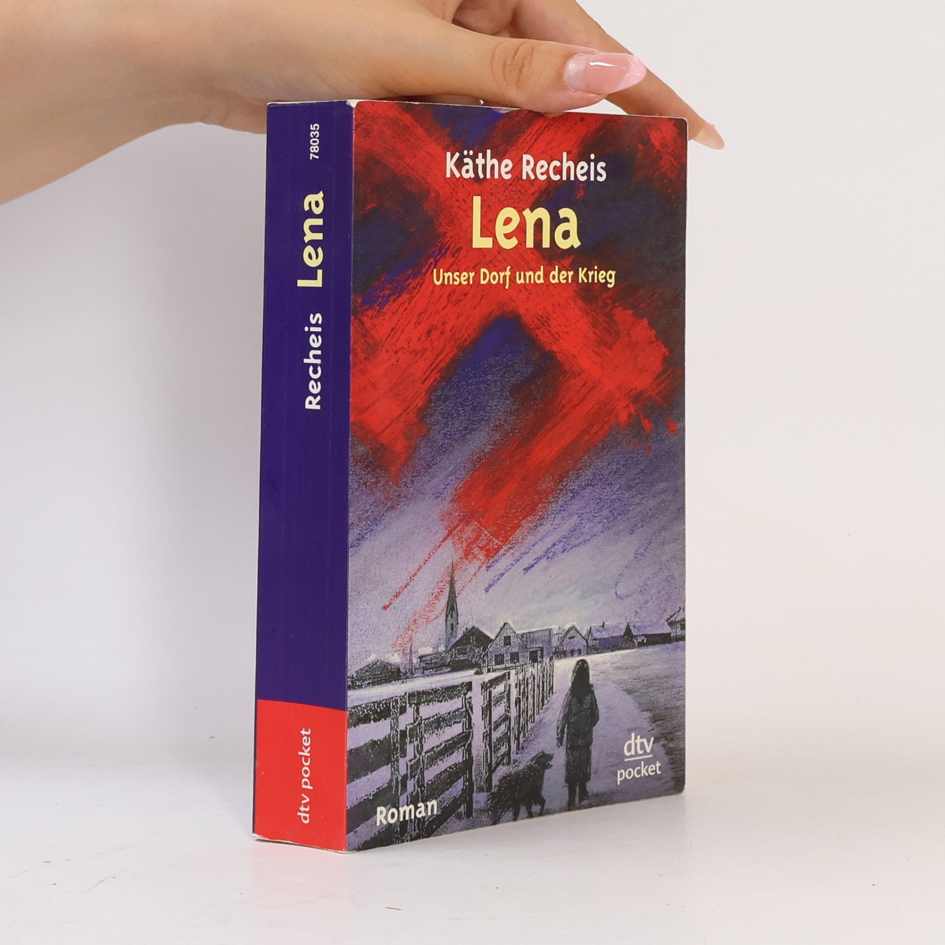 Käthe Recheis Lena: Unser Dorf und der Krieg