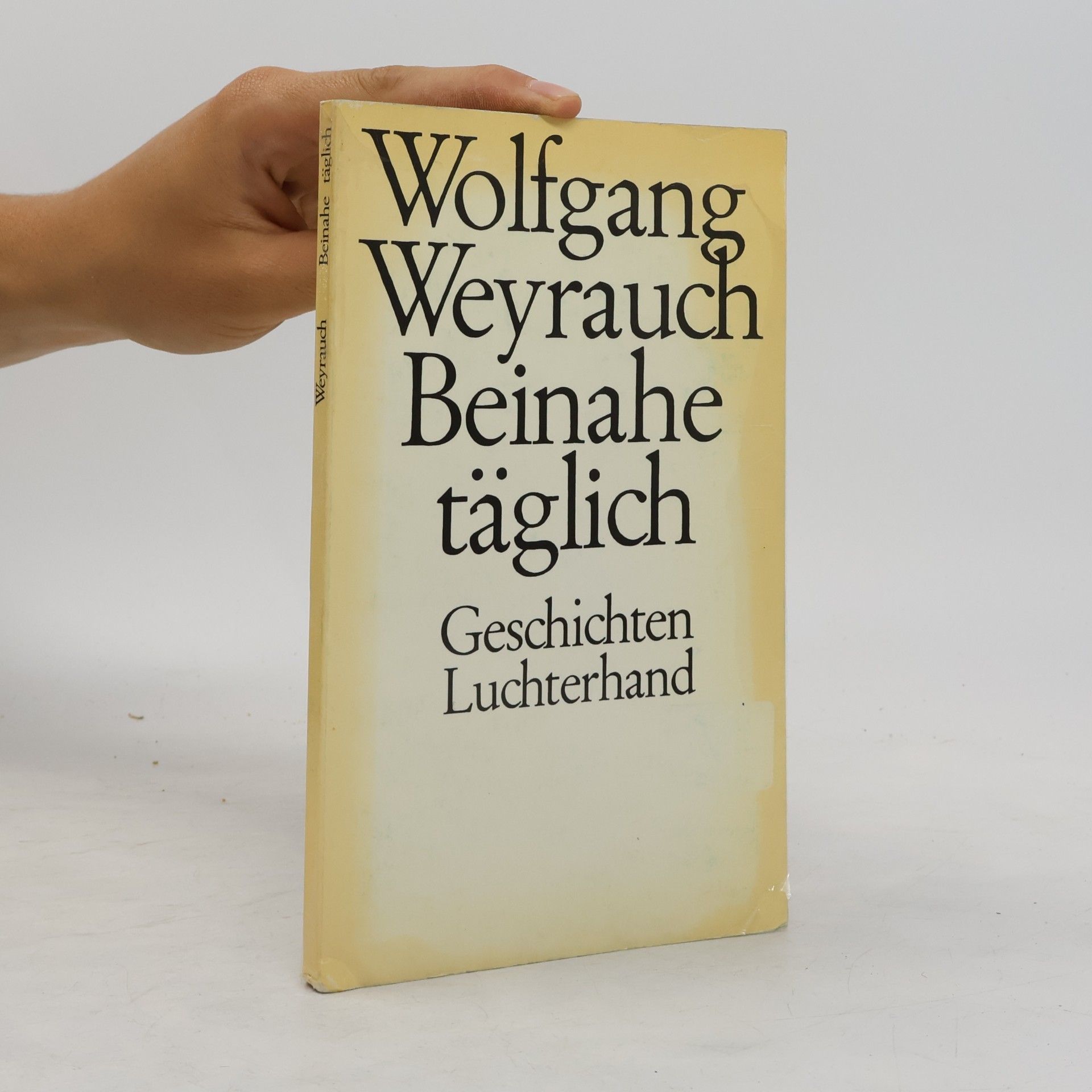 Wolfgang Weyrauch Beinahe täglich