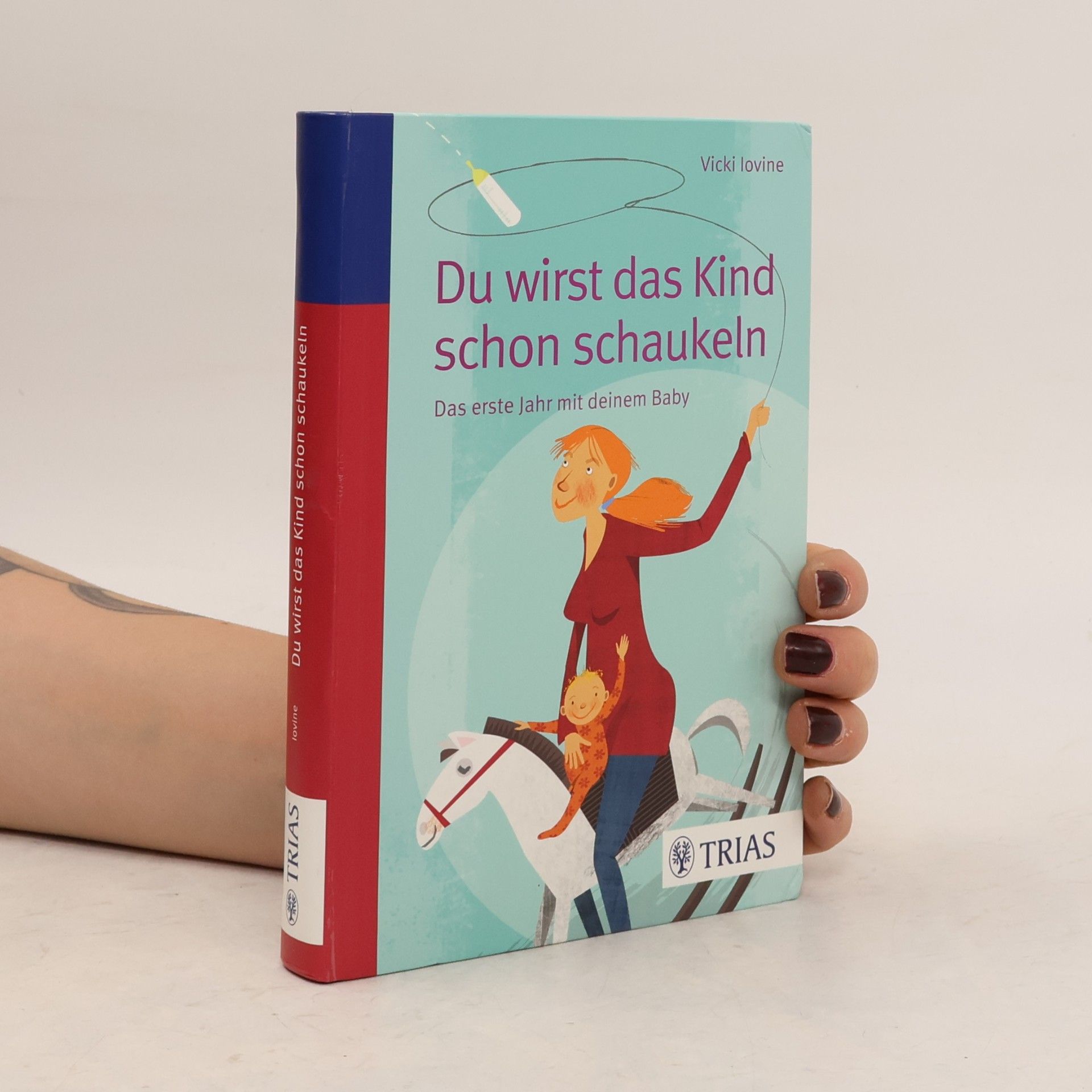 Vicki Lovine Du wirst das Kind schon schaukeln