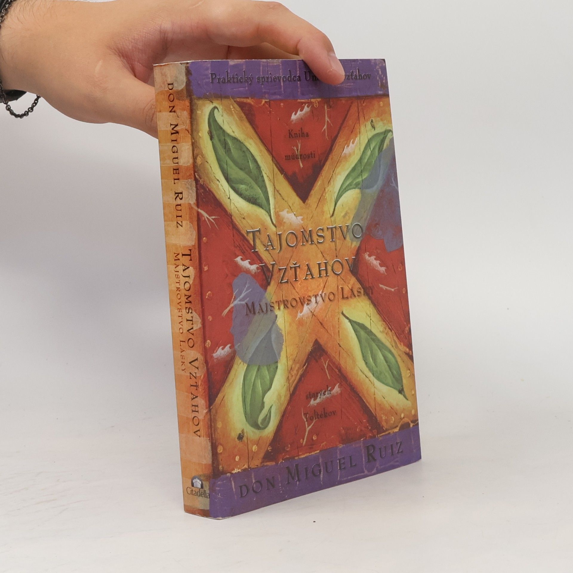 Don Miguel Ruiz Tajomstvo vzťahov. Majstrovstvo lásky. Kniha múdrosti starých Toltékov