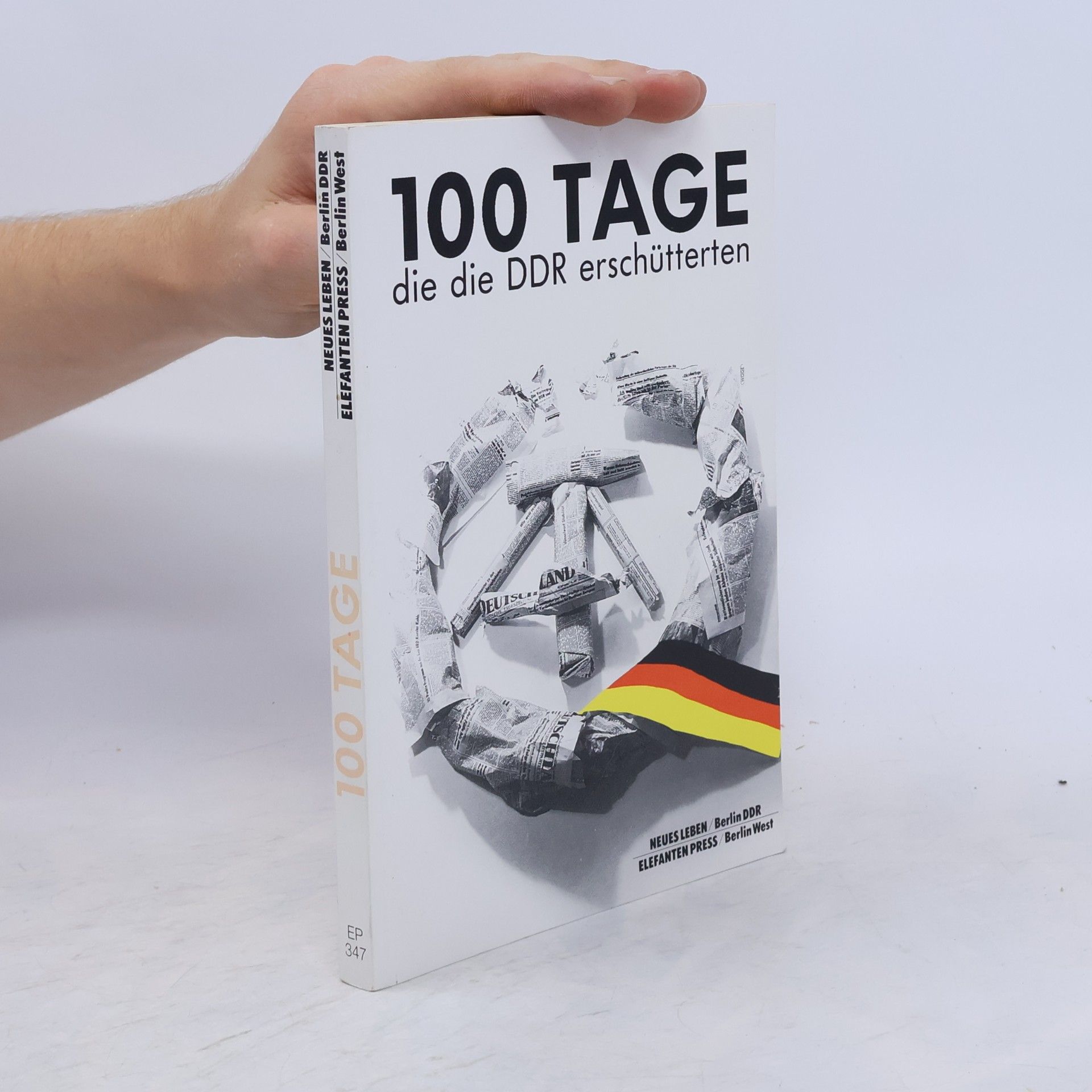 Frank Schumann 100 [Hundert] Tage, die die DDR erschütterten