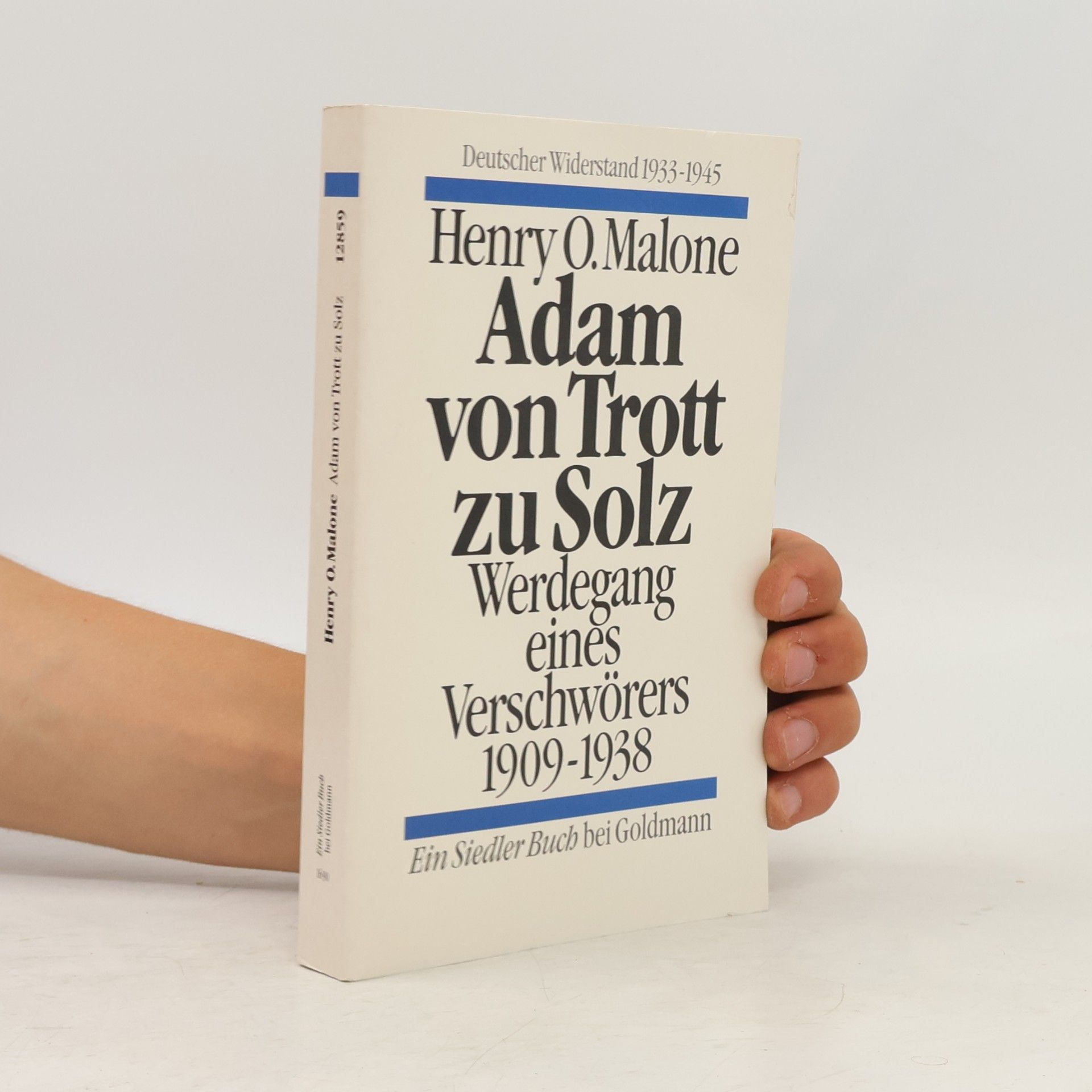 Henry O. Malone Deutscher Widerstand 1933 bis 1945: Adam von Trott zu Solz