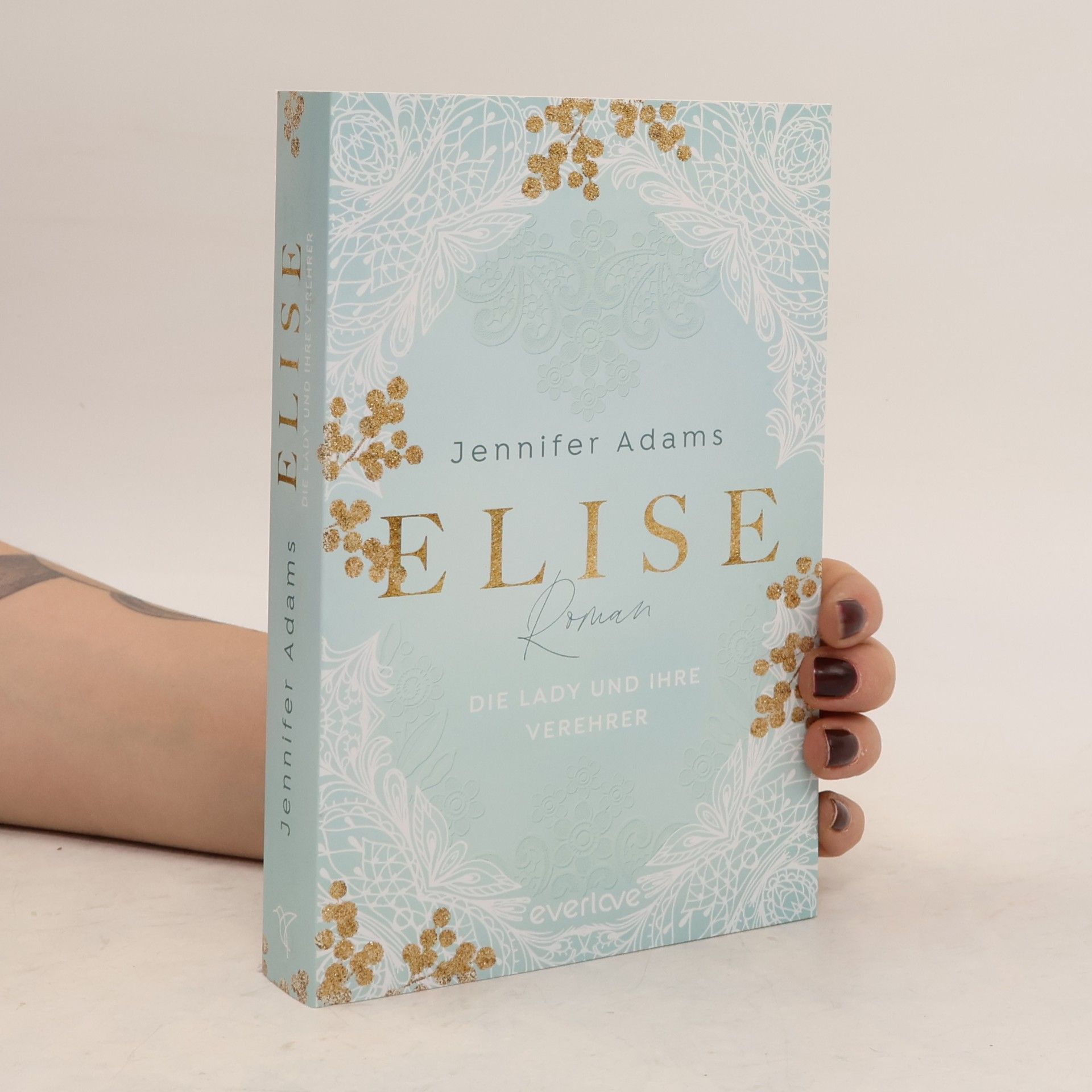 Jennifer Adams Elise - die Lady und ihre Verehrer