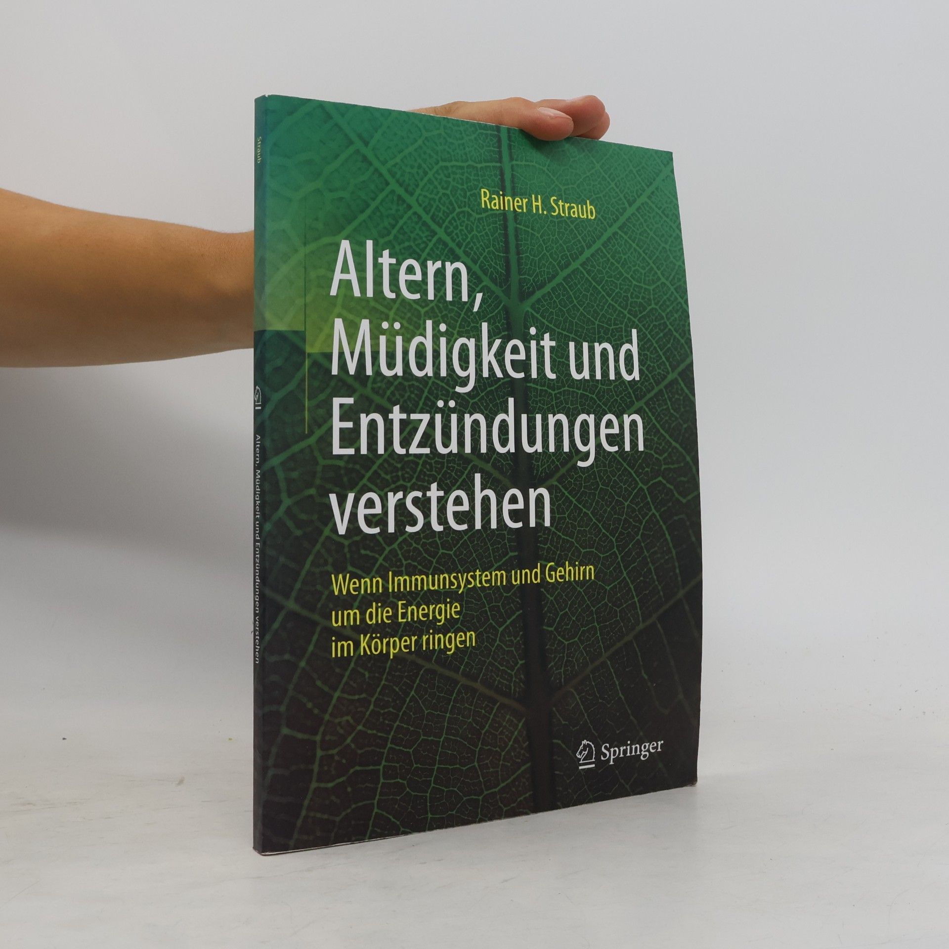 Rainer H. Straub Altern, Müdigkeit und Entzündungen verstehen