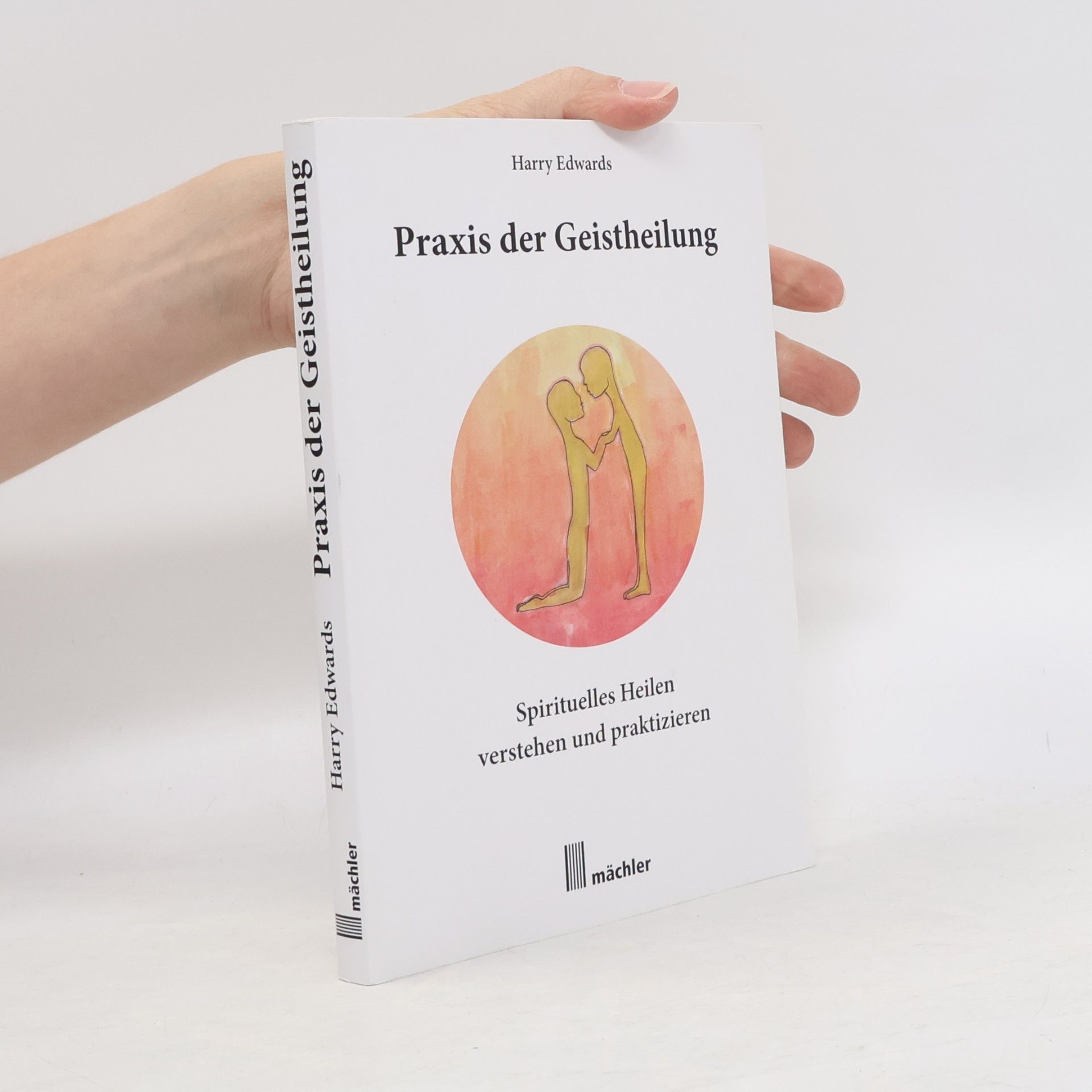Harry Edwards Praxis der Geistheilung