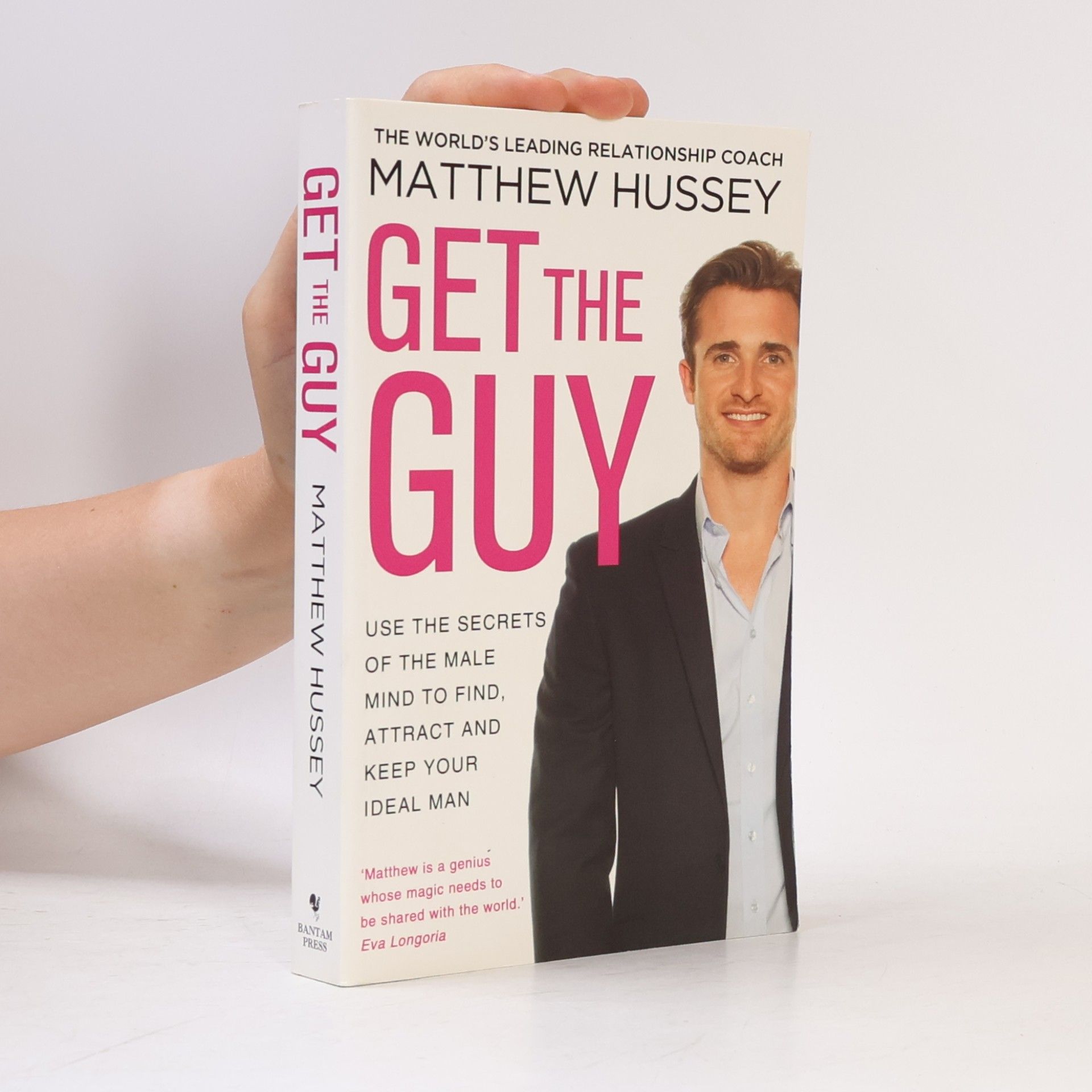 Matthew Hussey Get the Guy : Use the Secrets of the Male Mind to Find, Attract and Keep Your Ideal Man