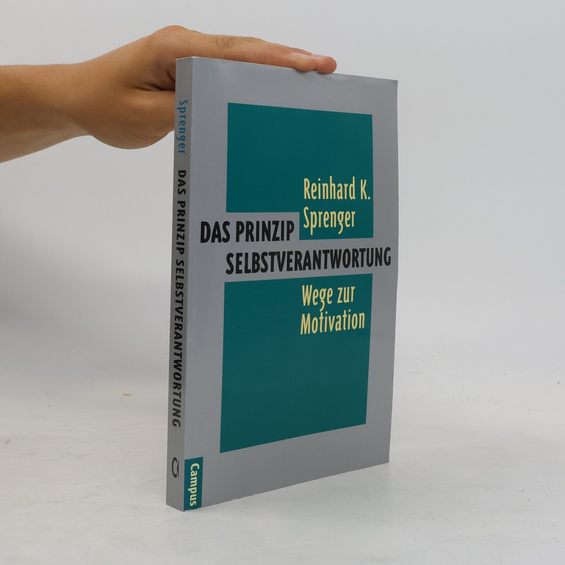 Reinhard K. Sprenger Das Prinzip Selbstverantwortung