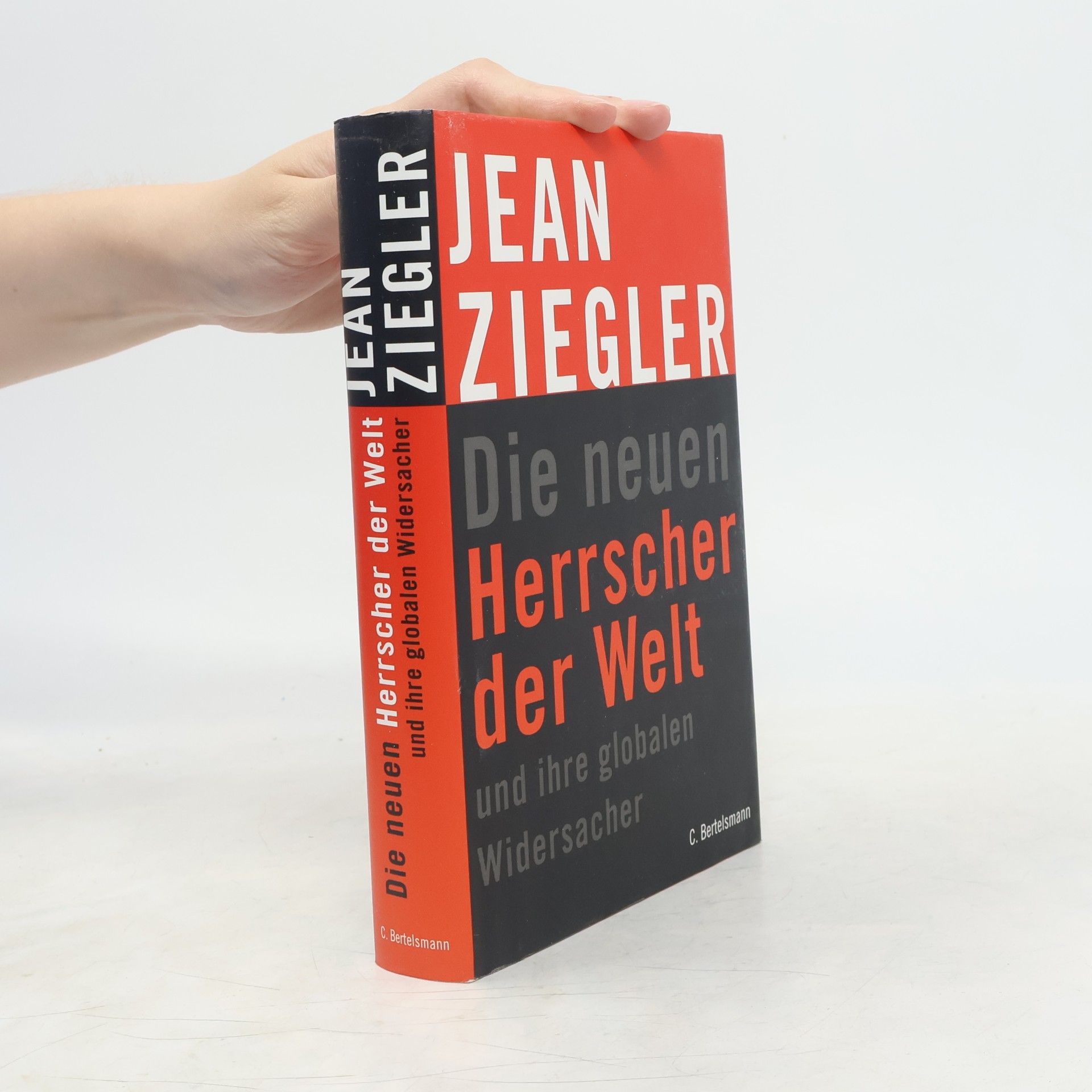 Jean Ziegler Die neuen Herrscher der Welt und ihre globalen Widersacher