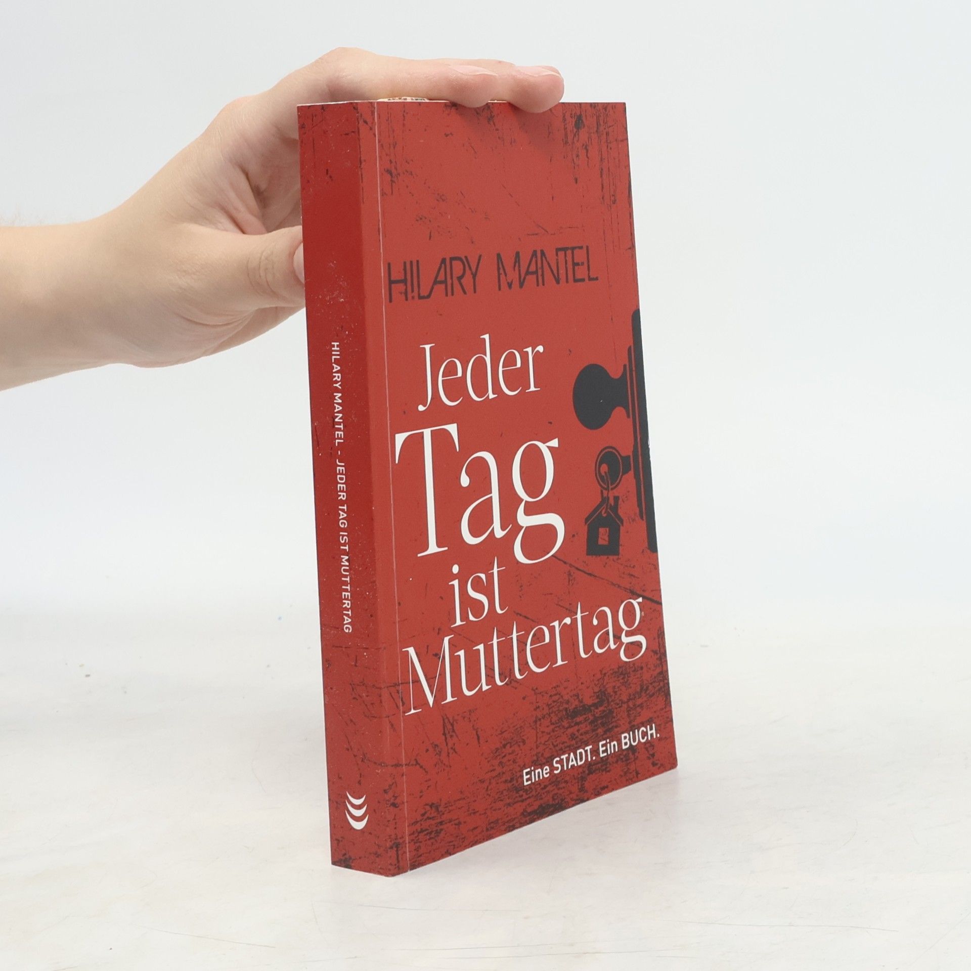 Hilary Mantel Jeder Tag ist Muttertag