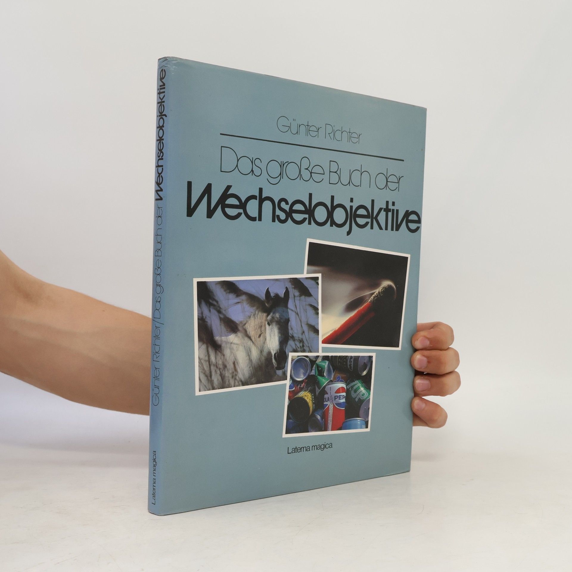 Günter Richter Das grosse Buch der Wechselobjektive