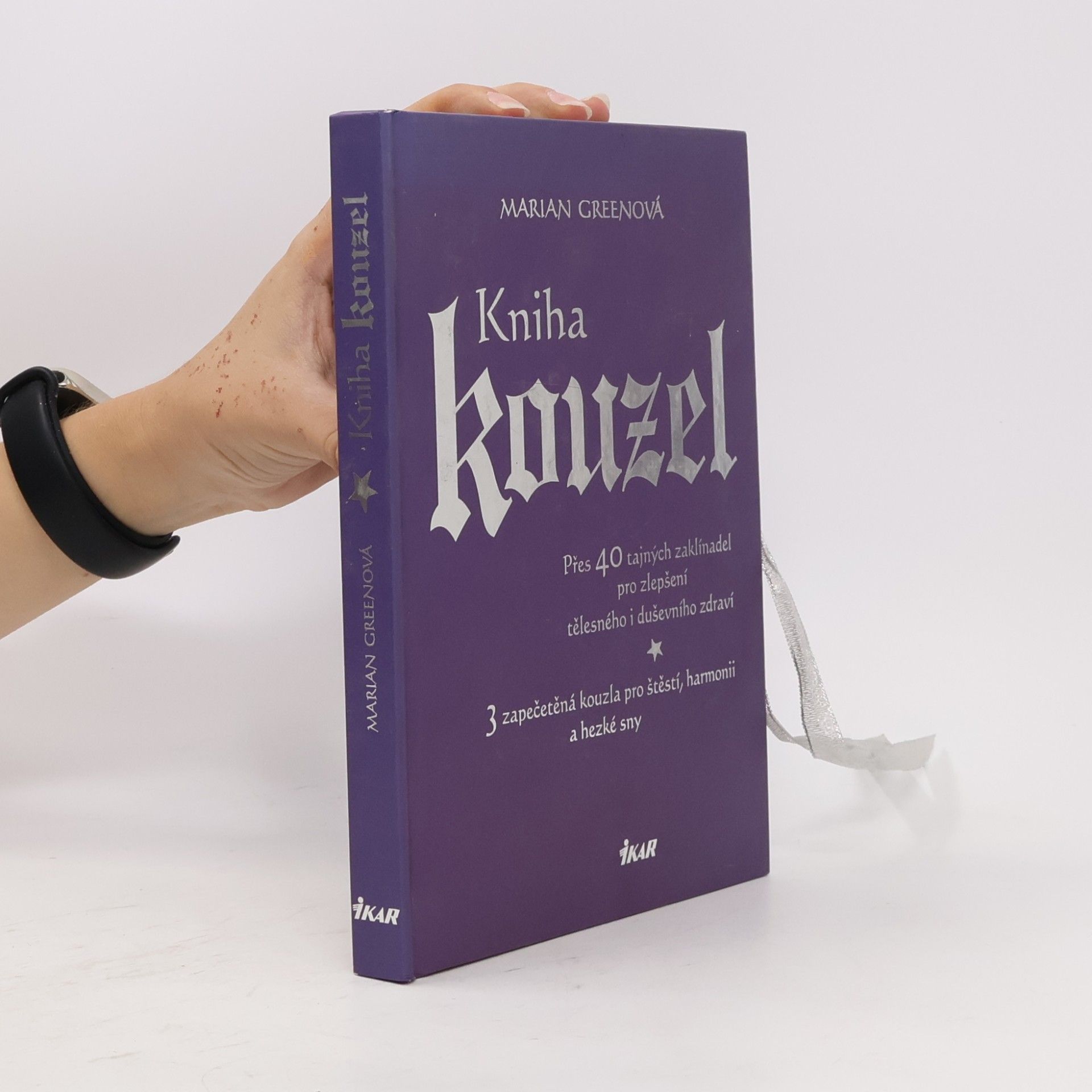 Marian Green Kniha kouzel. Přes 40 tajných zaklínadel pro zlepšení tělesného i duševního zdraví