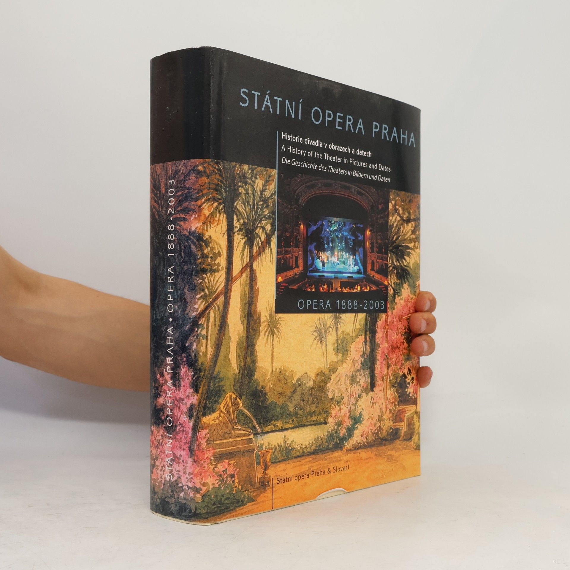Tomáš Vrbka Státní opera Praha: opera 1888-2003 - historie divadla v obrazech a datech / a history of the theater in pictures and dates / die geschichte des theaters in bilder und daten