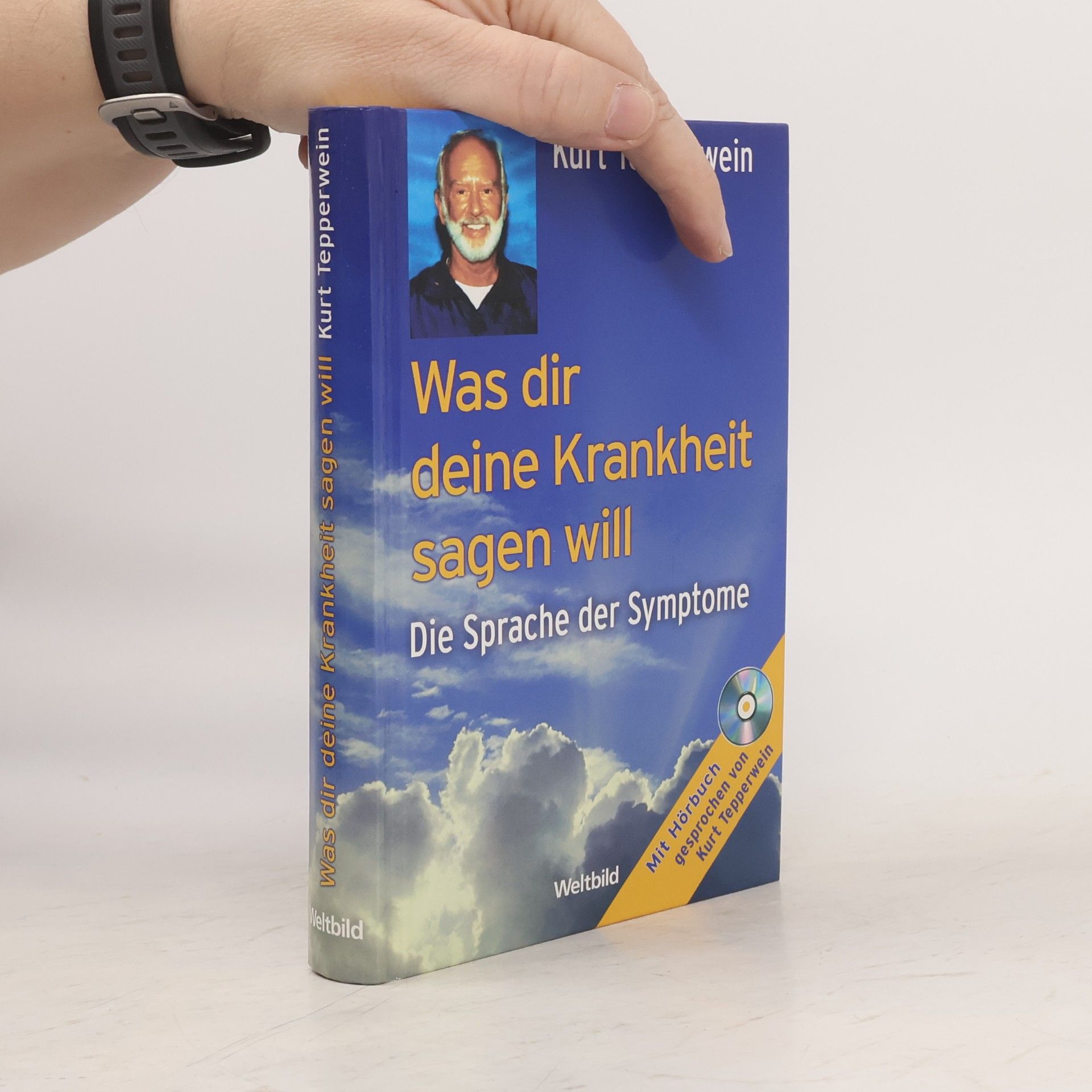 Kurt Tepperwein Was dir deine Krankheit sagen will