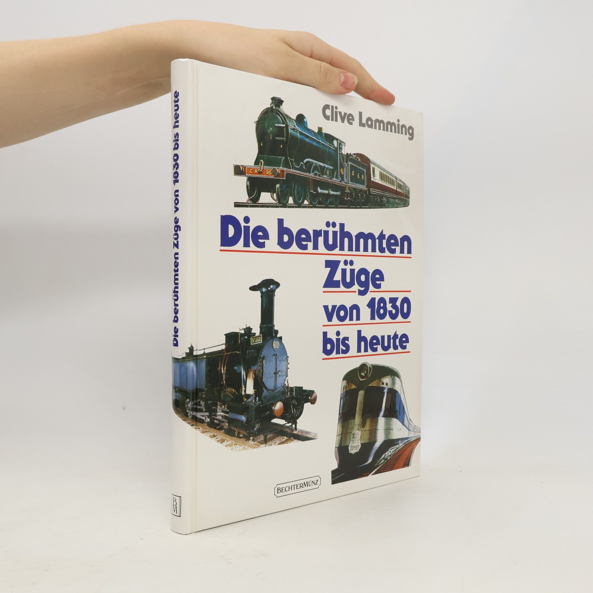 Clive Lamming Die berühmten Züge von 1830 bis heute