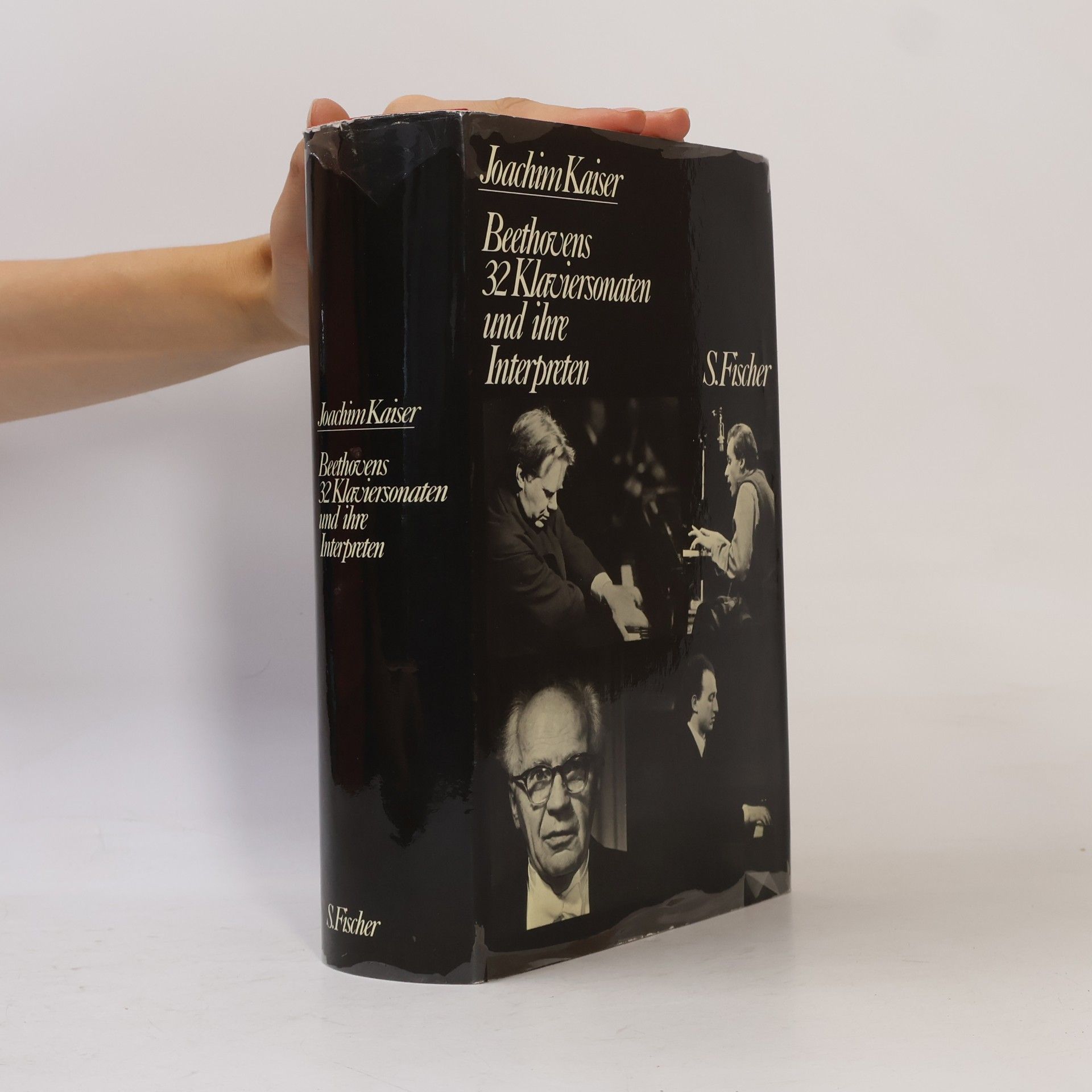 Joachim Kaiser Beethovens 32 [zweiunddreissig] Klaviersonaten und ihre Interpreten