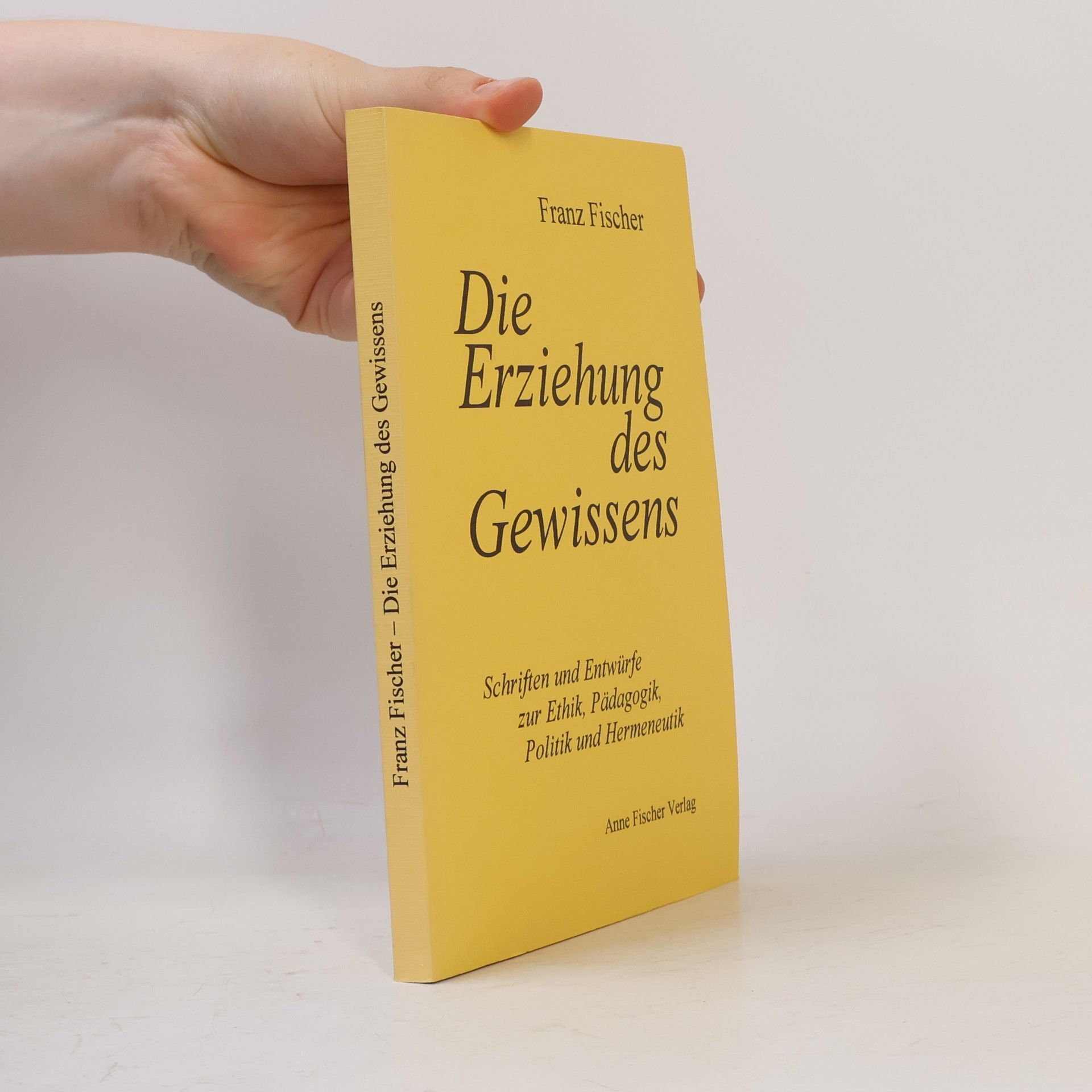 Franz Fischer Die Erziehung des Gewissens