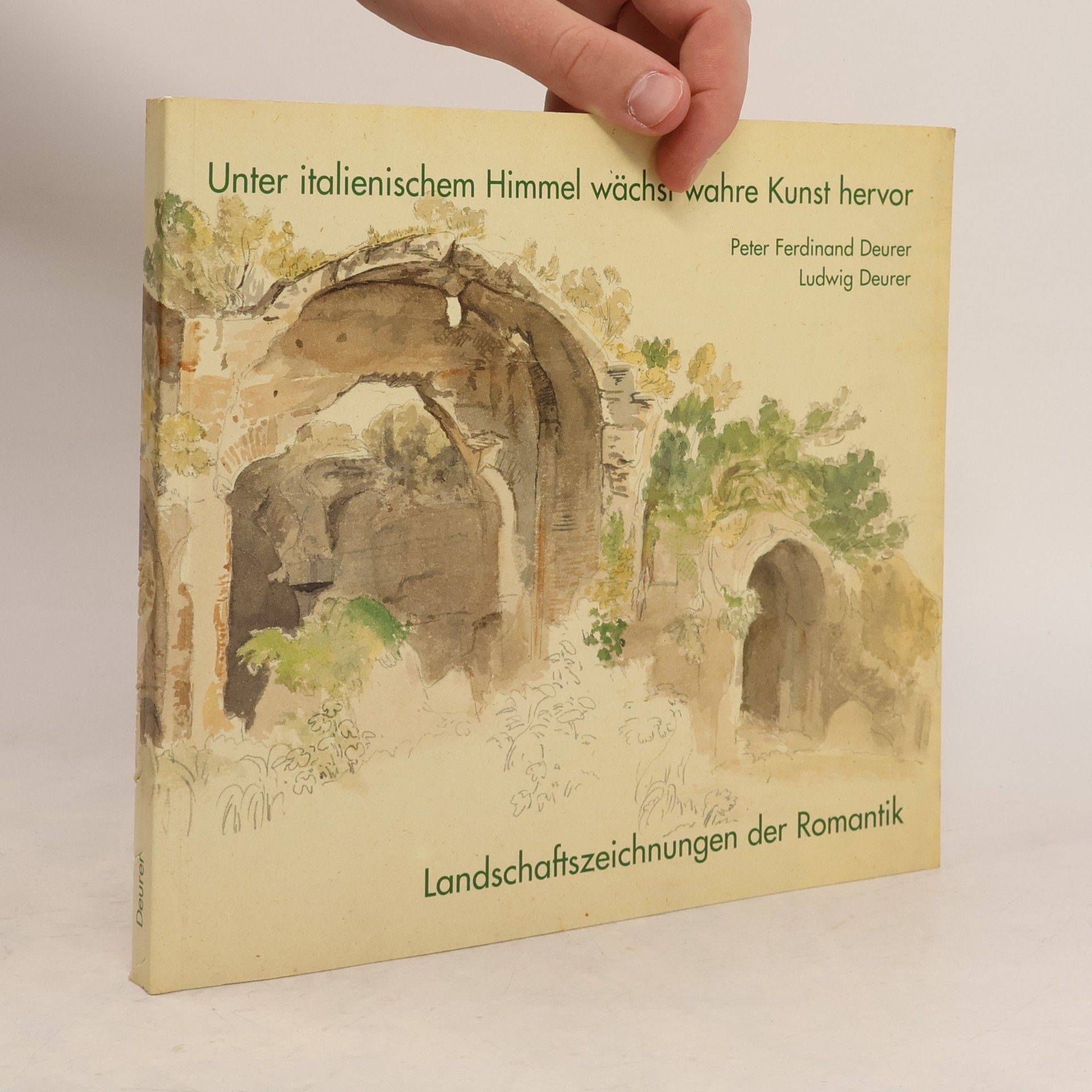 Ludwig Deurer Unter italienischem Himmel wächst wahre Kunst hervor
