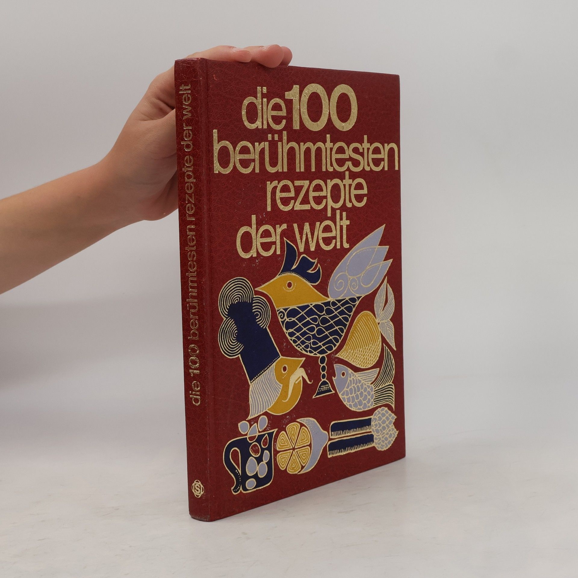 Roland Gööck Die 100 berühmtesten Rezepte der Welt