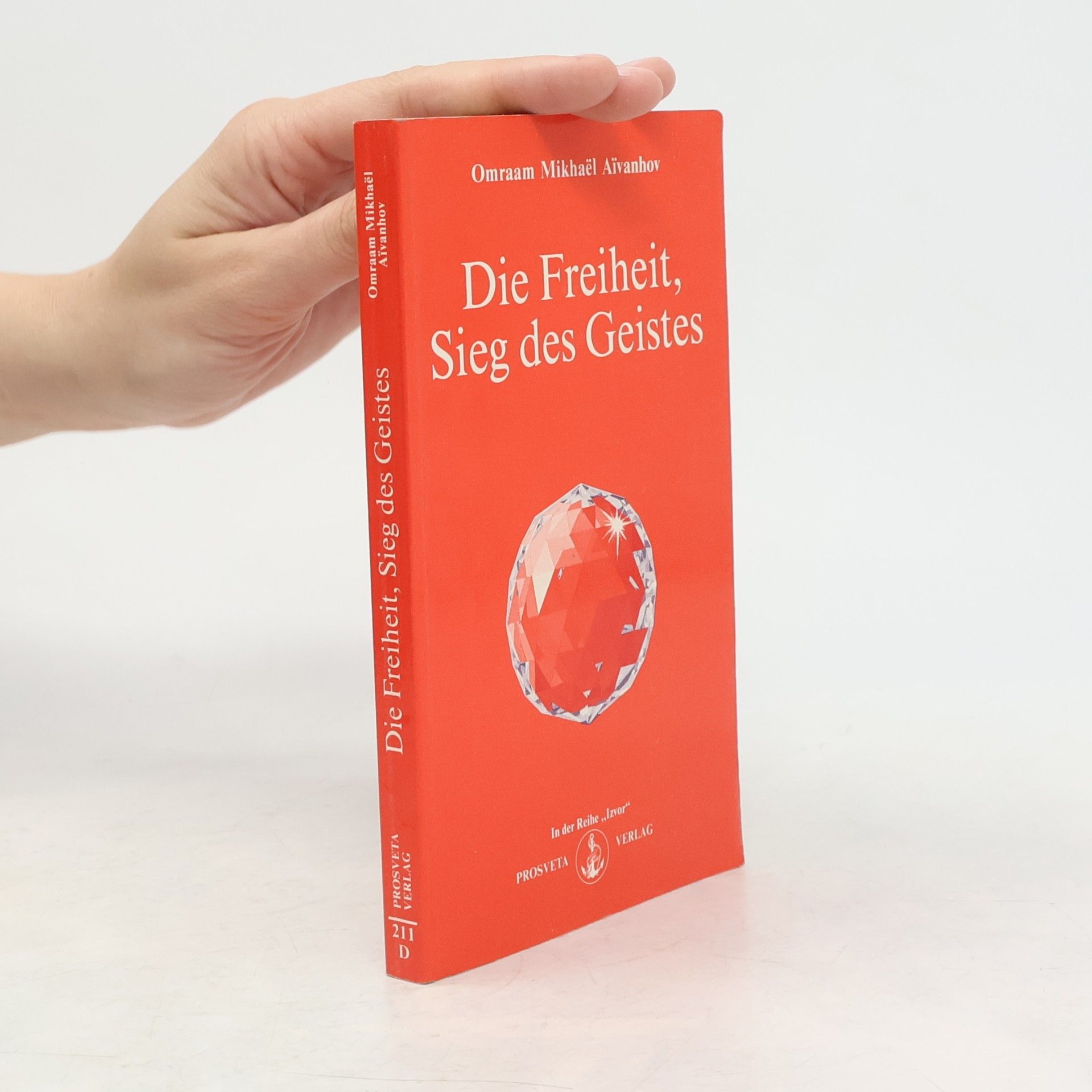 Omraam Mikhaël Aivanhov Die Freiheit, Sieg des Geistes