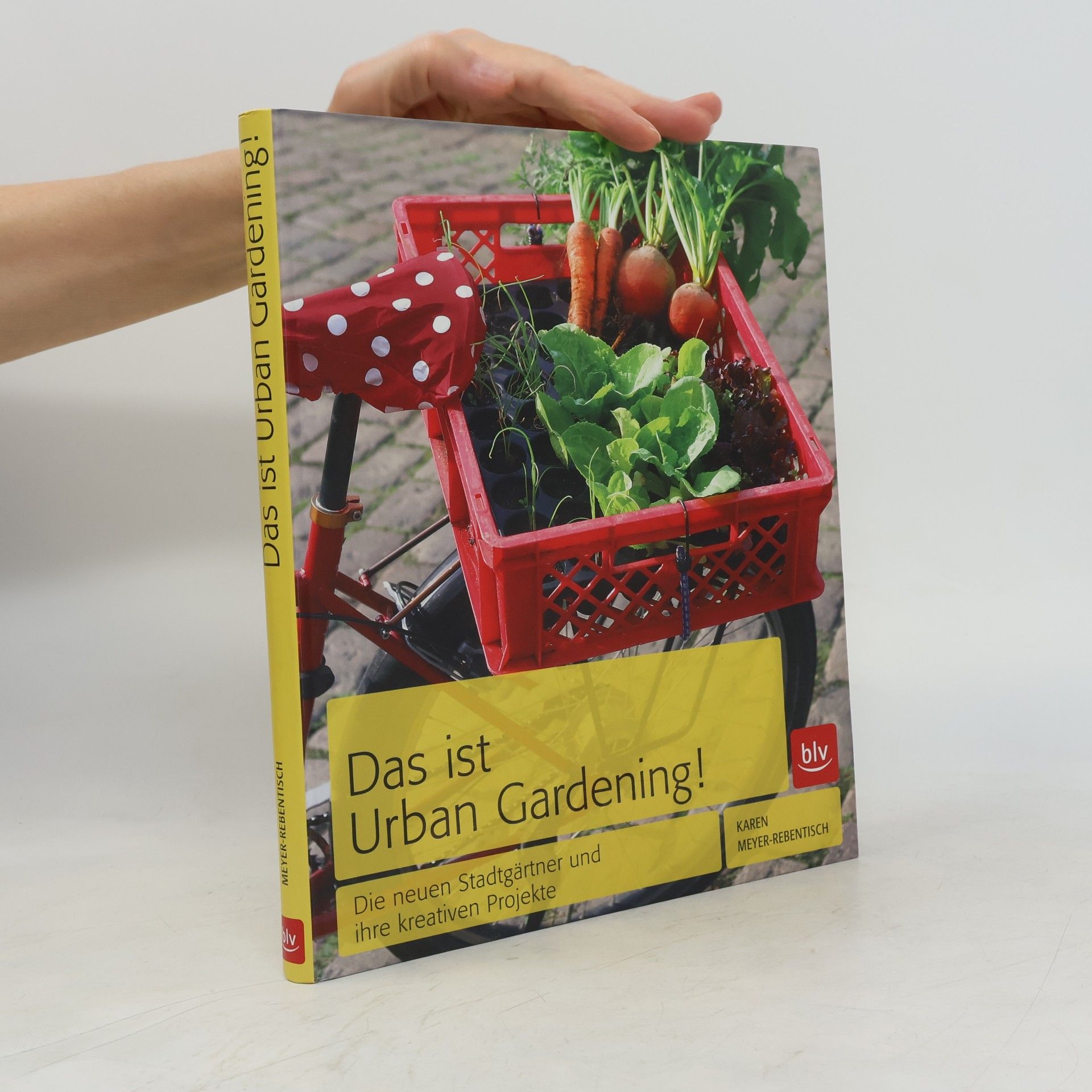 Karen Meyer-Rebentisch Das ist Urban Gardening!