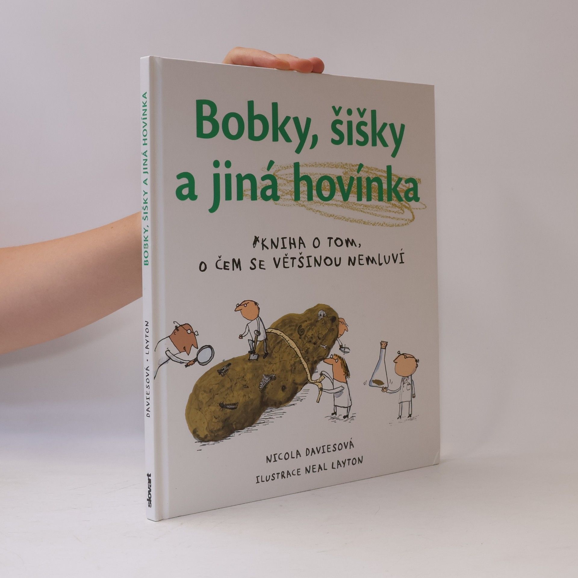 Nicola Davies Bobky, šišky a jiná hovínka : kniha o tom, o čem se většinou nemluví