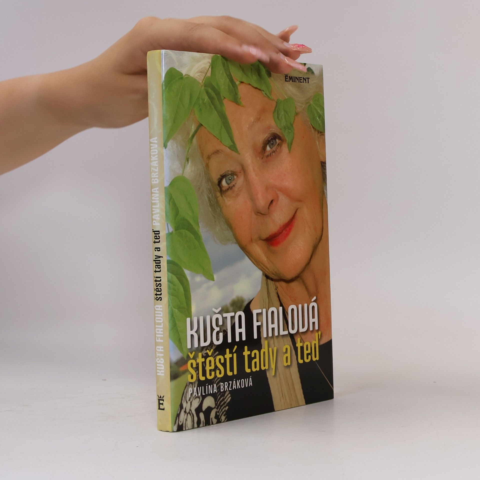 Květa Fialová Květa Fialová: štěstí tady a teď