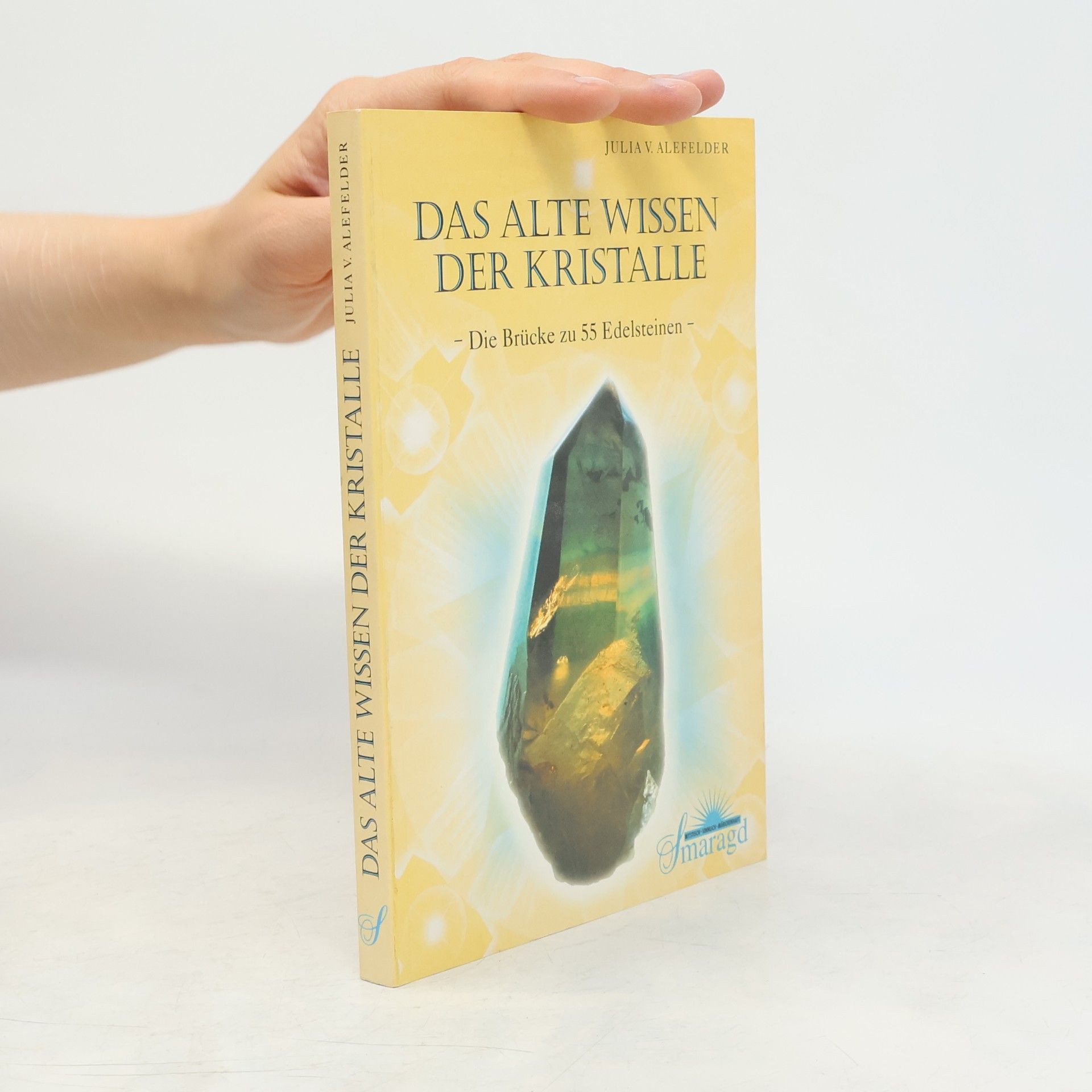 Julia V. Alefelder Das alte Wissen der Kristalle