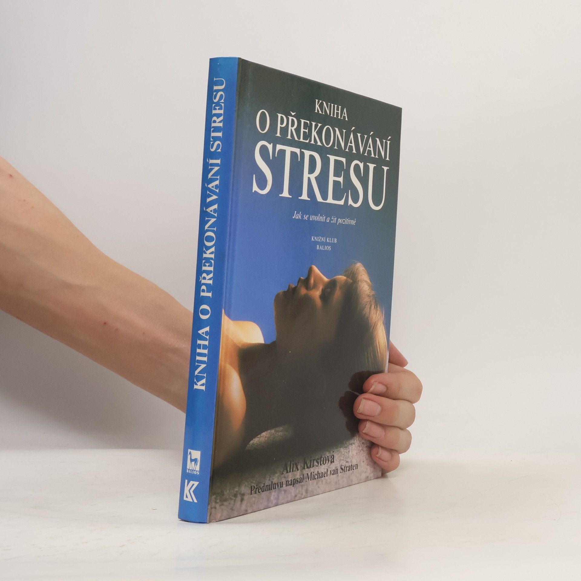 Alix Kirsta Kniha o překonávání stresu