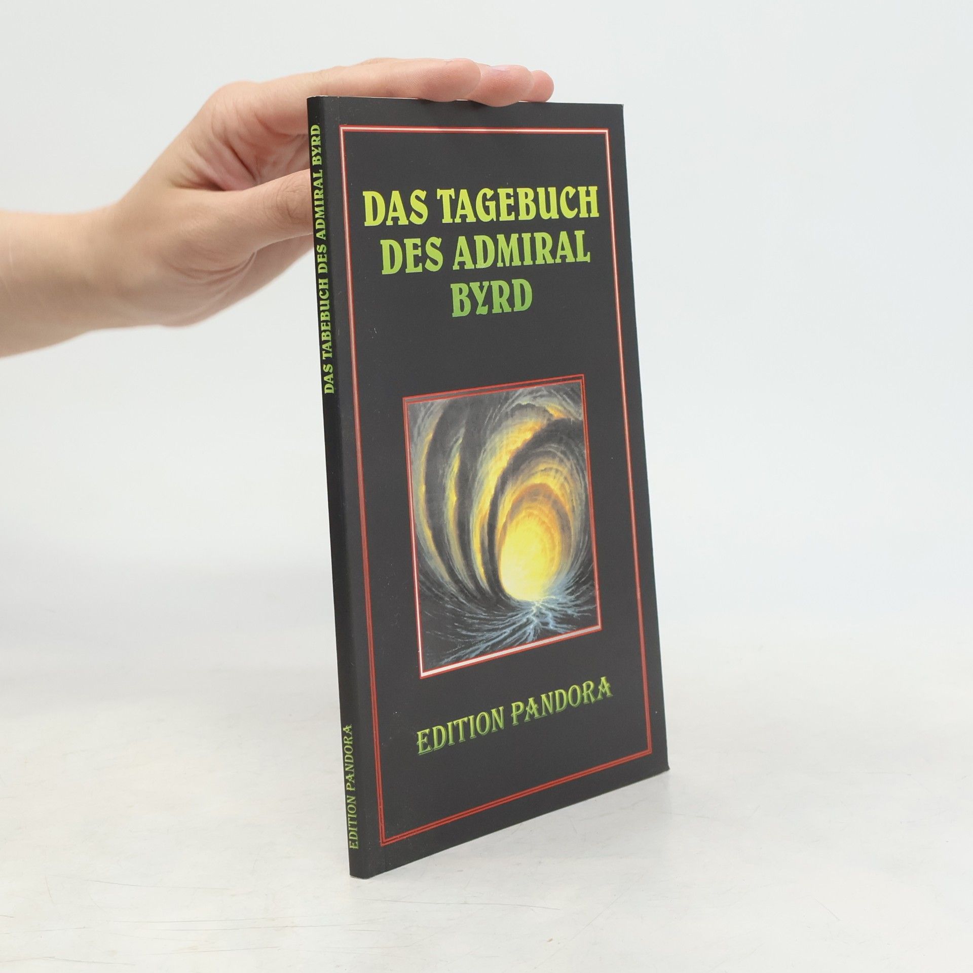 Richard E. Byrd Das Tagebuch des Admiral Byrd